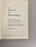 A Manual of Dermatology Donald M. Pillsbury 1971 HC
