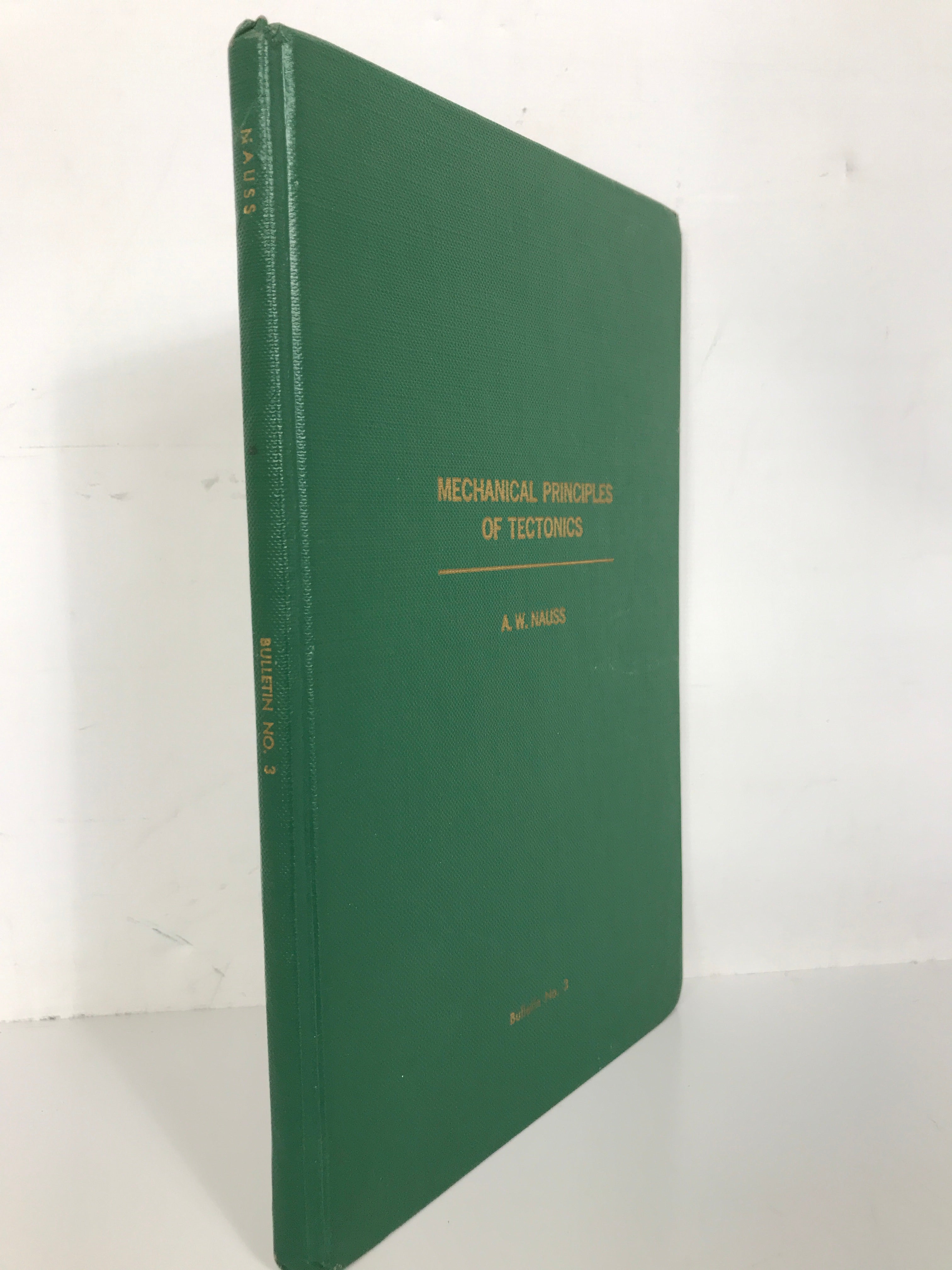 Rare Mechanical Principles of Tectonics by A.W. Nauss 1971 Bulletin No 3 HC