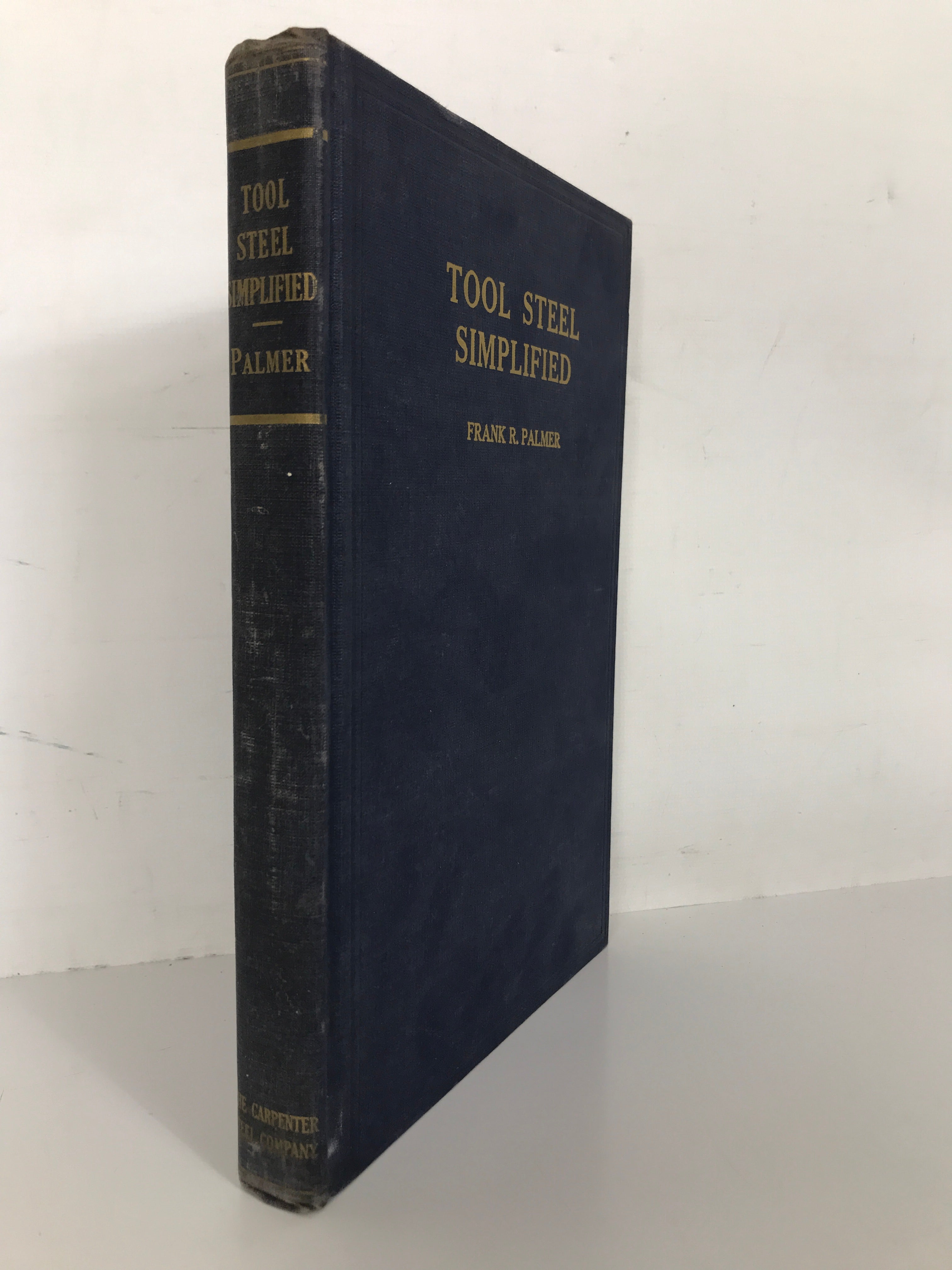 Tool Steel Simplified by Frank R. Palmer Vintage First Edition 1937 HC