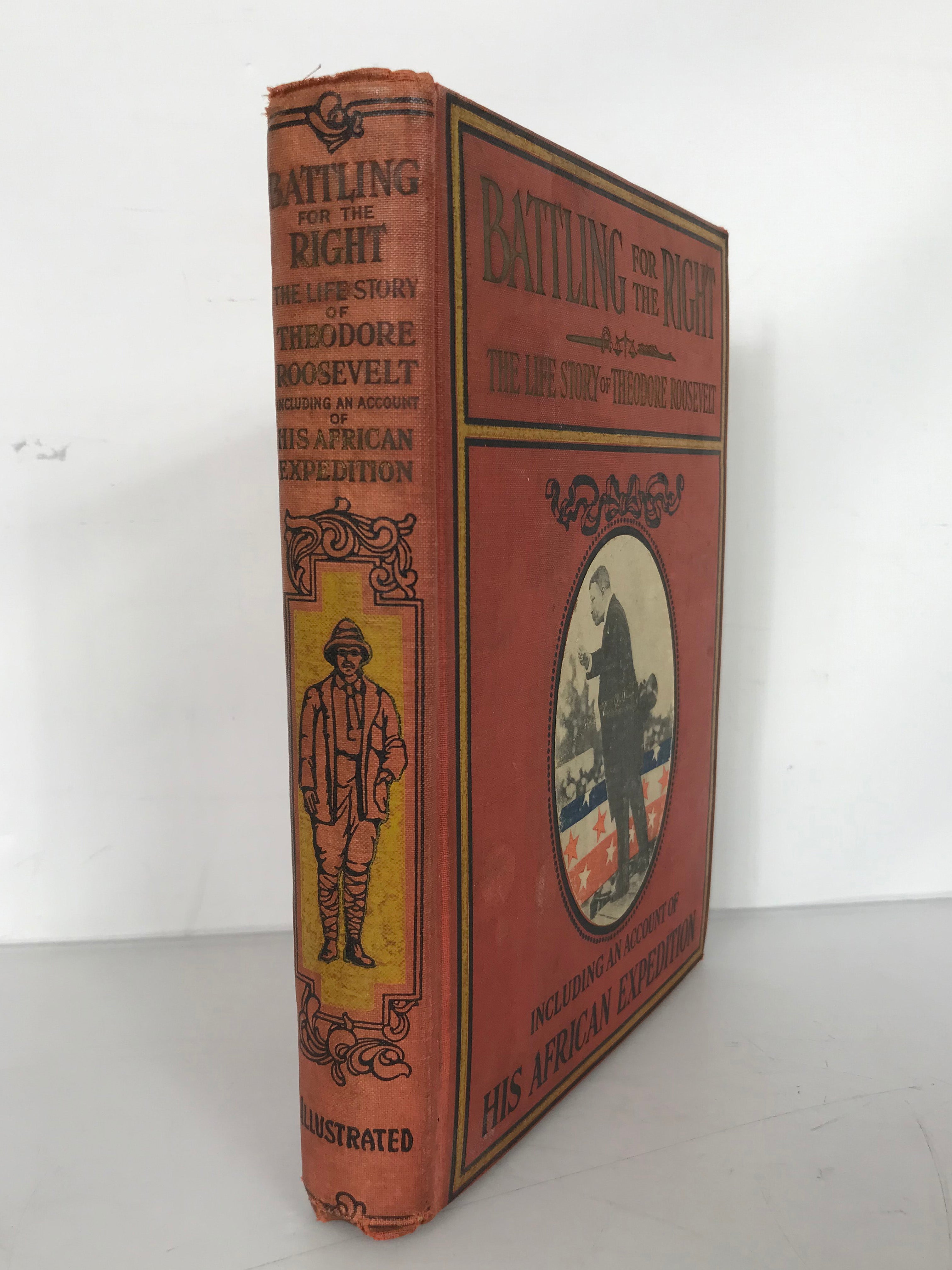 Battling for the Right The Life Story of Theodore Roosevelt 1910