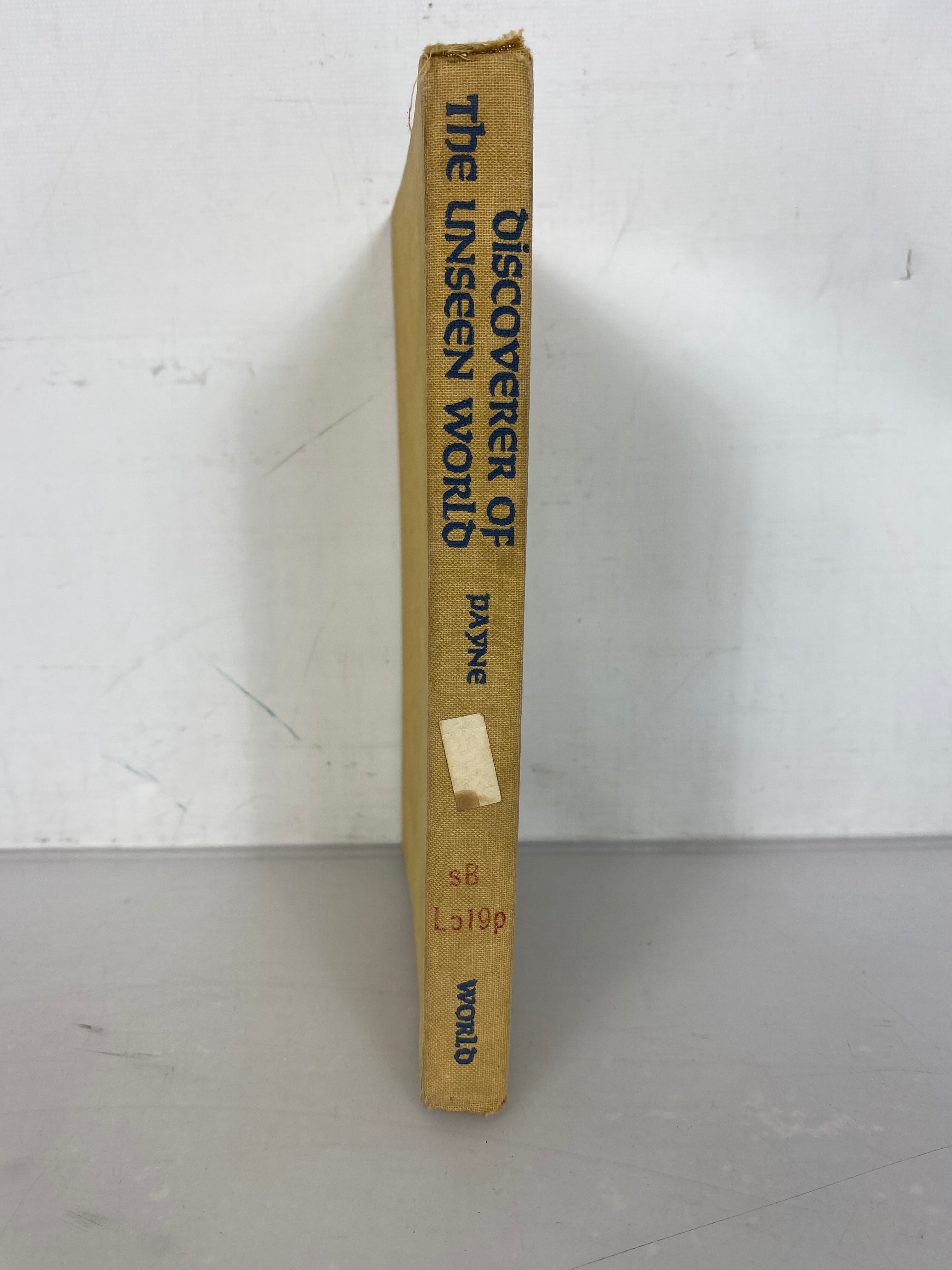 Discoverer of the Unseen World Biography of Antoni van Leeuwenhoek Payne 1966 HC