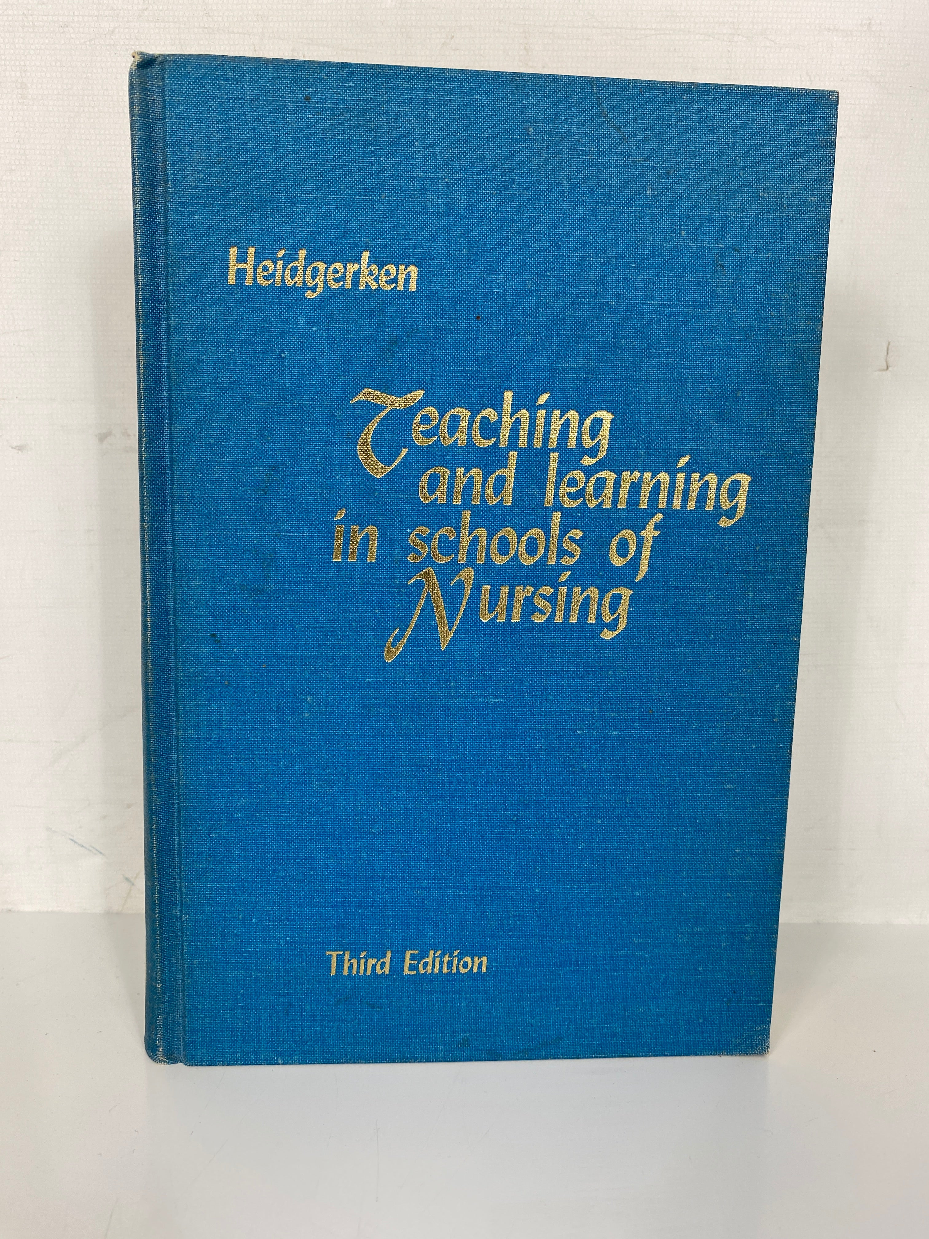 Teaching and Learning in Schools of Nursing by Heidgerken Third Edition (1965) HC