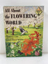 All About the Flowering World Ferdinand Lane Random House 1956 HCDJ