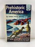 Prehistoric America Anne Terry White Random House 1951 HC