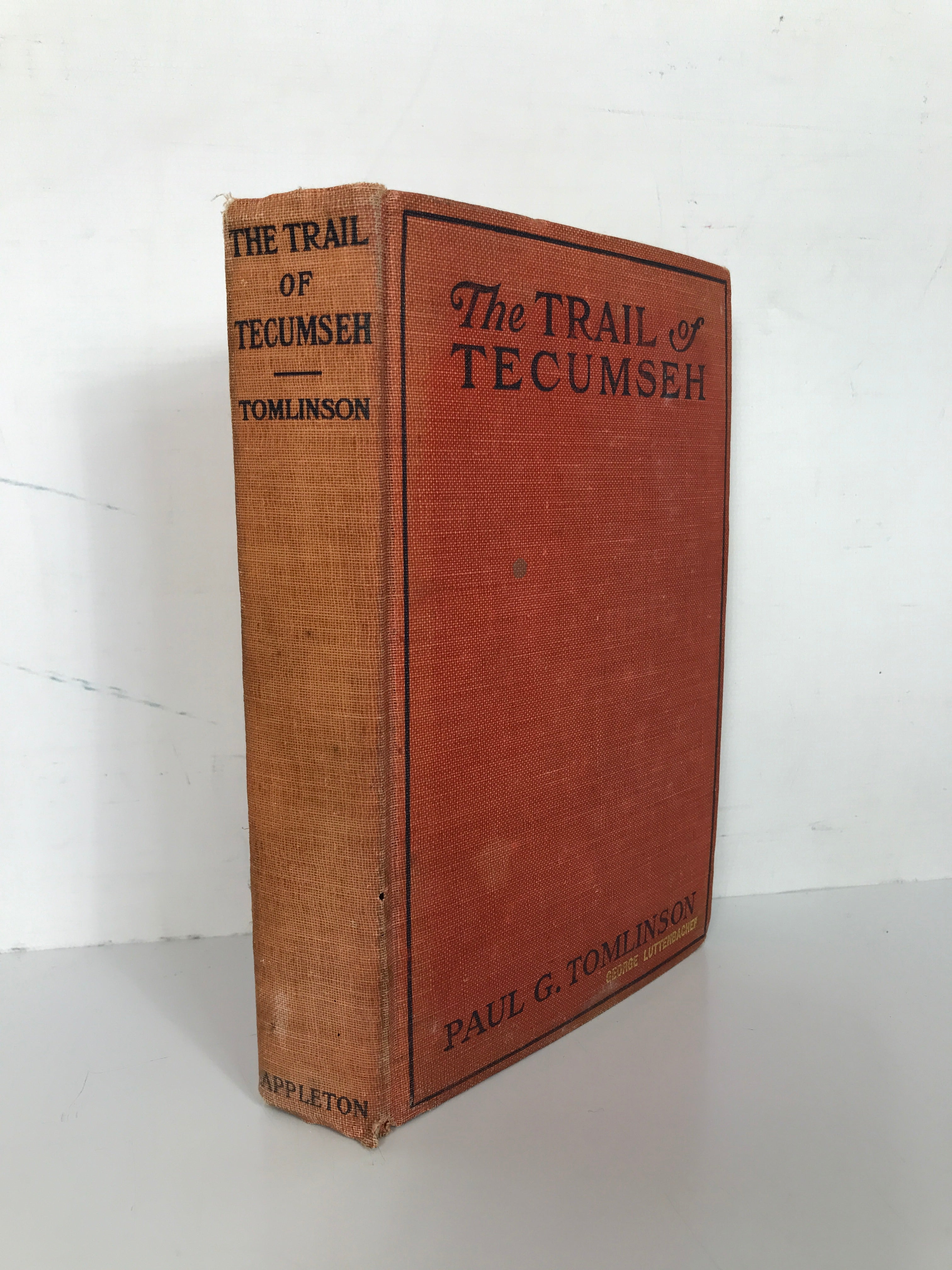 The Trail of Tecumseh by Paul Tomlinson 1924 HC Antique D. Appleton and Company