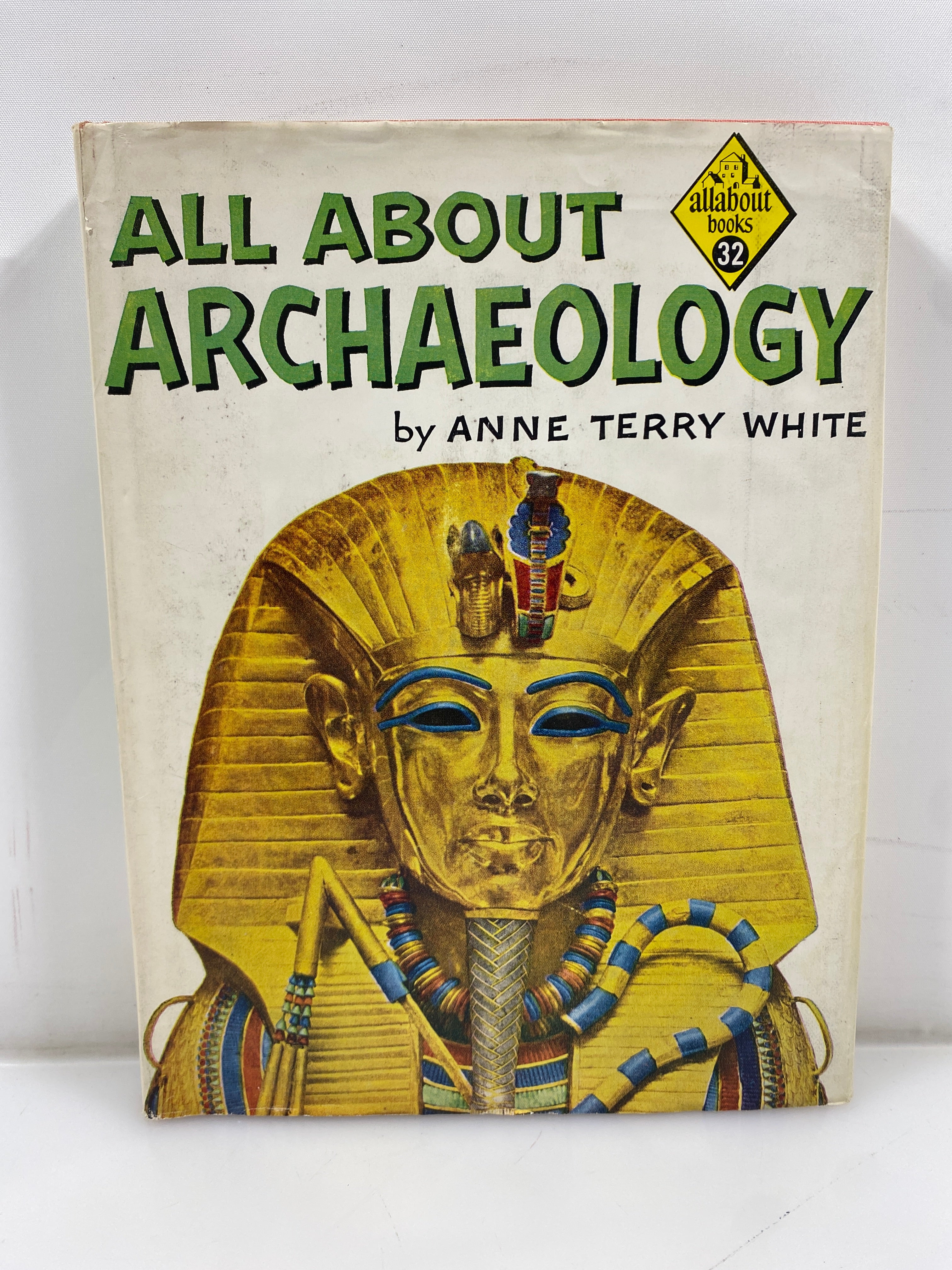 All About Archaeology Anne Terry White Random House 1959 HCDJ
