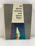 All About Rockets and Space Flight Harold Goodwin Random House 1964 HC