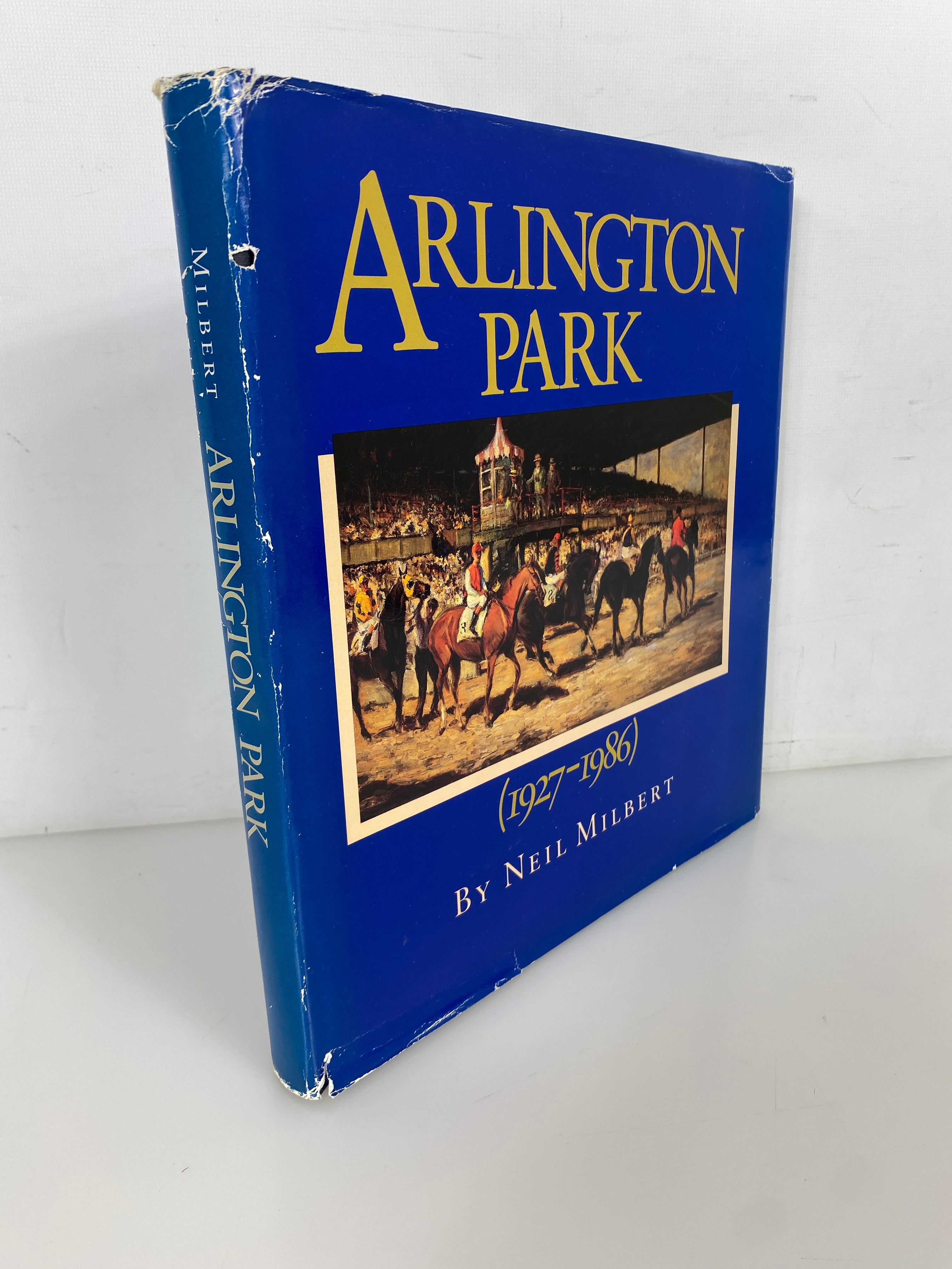Arlington Park 1927-1986 by Neil Milbert 1986 First Edition HC DJ