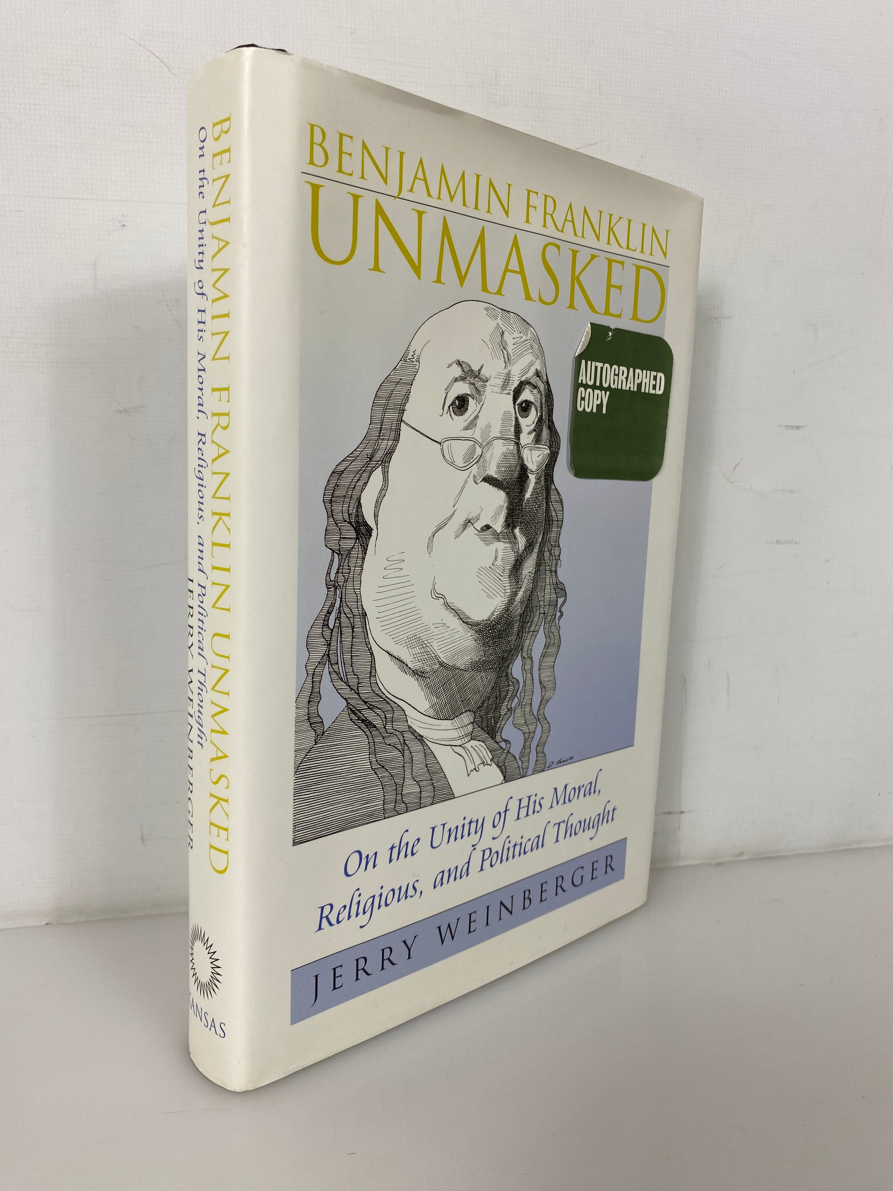 Benjamin Franklin Unmasked Jerry Weinberger 2005 Signed HC DJ