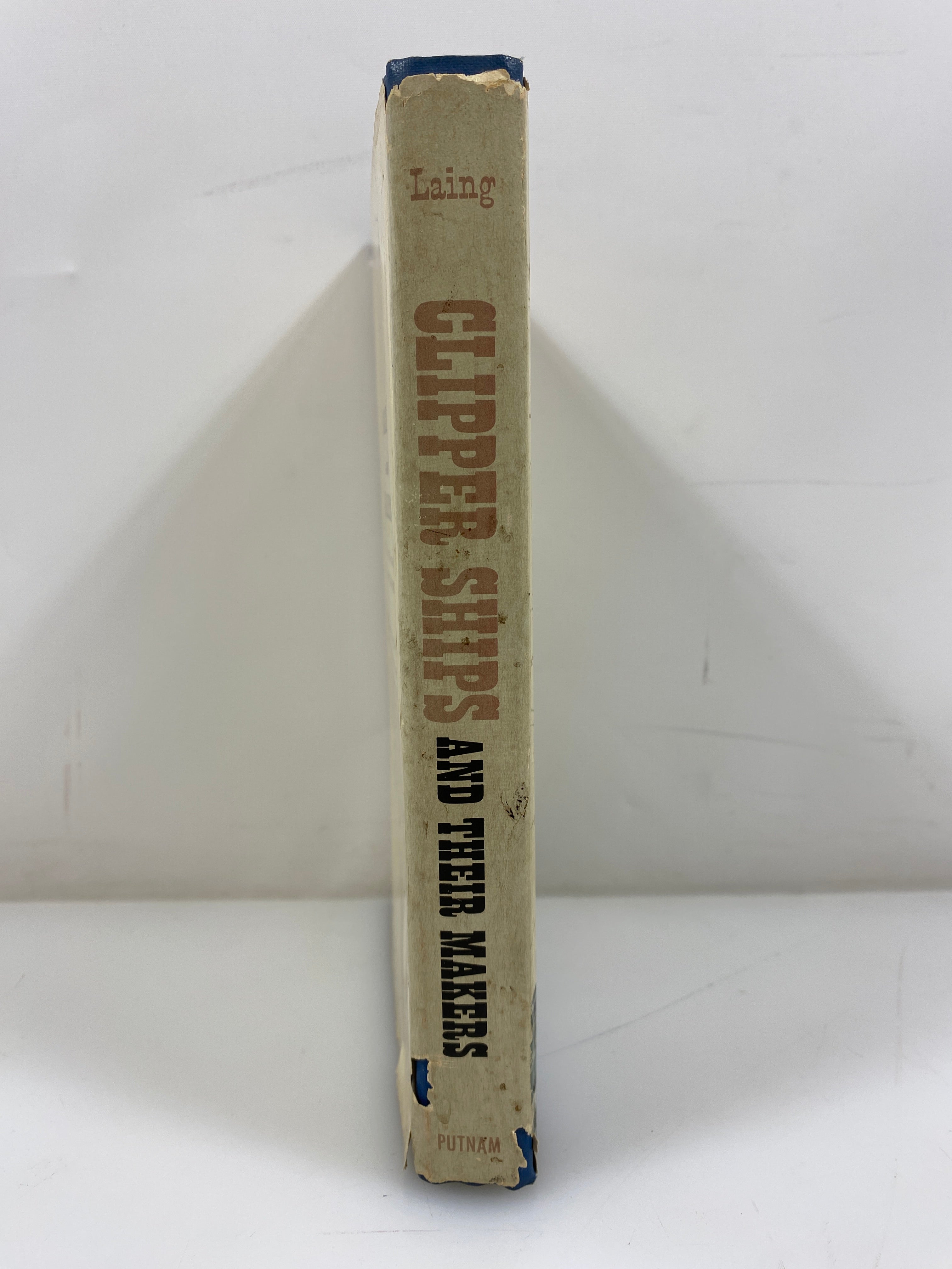 Clipper Ships and Their Makers by Laing 1966 HCDJ