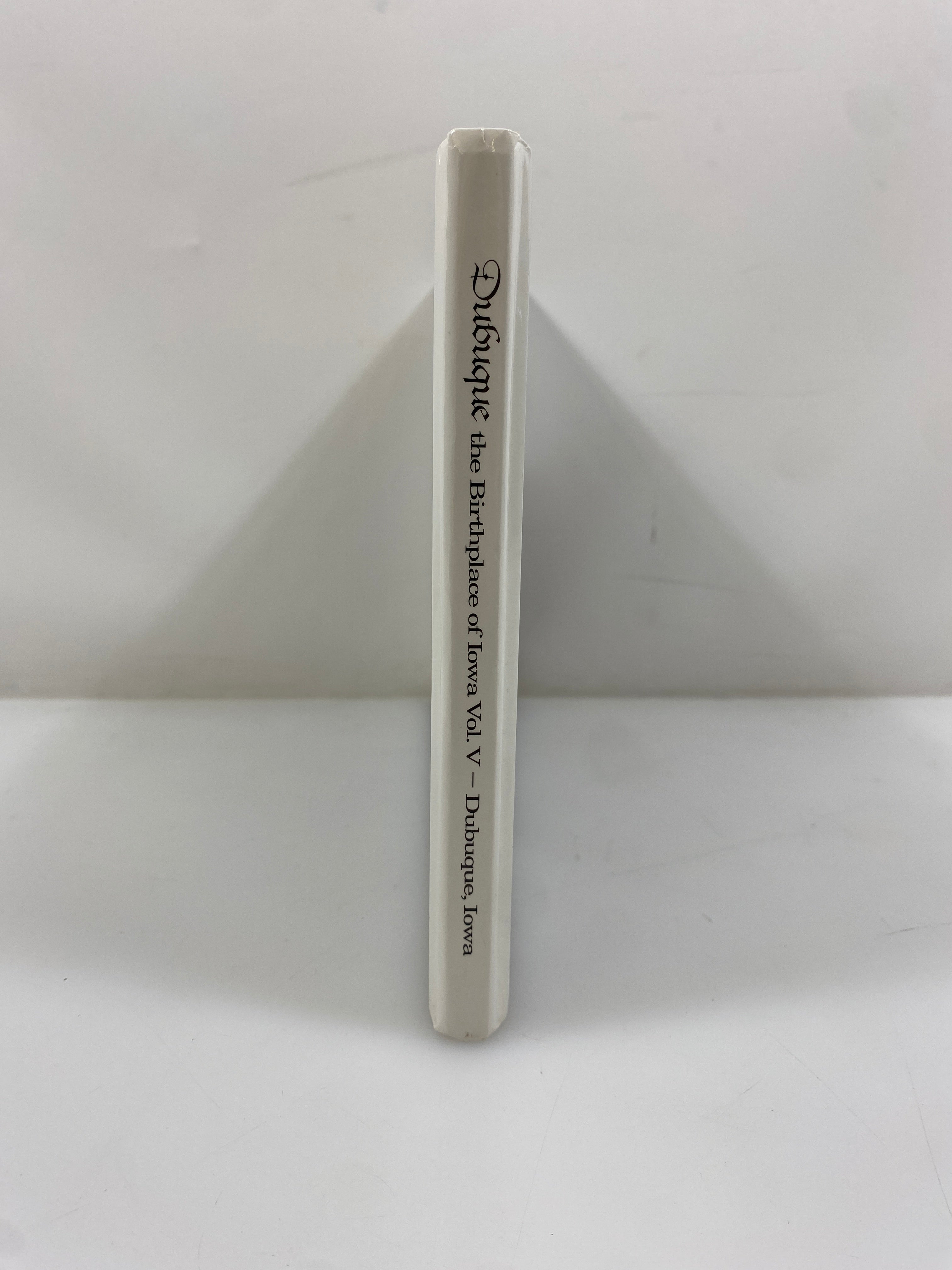 Dubuque the Birthplace of Iowa Vol V 2007 Telegraph Herald Inscribed HC