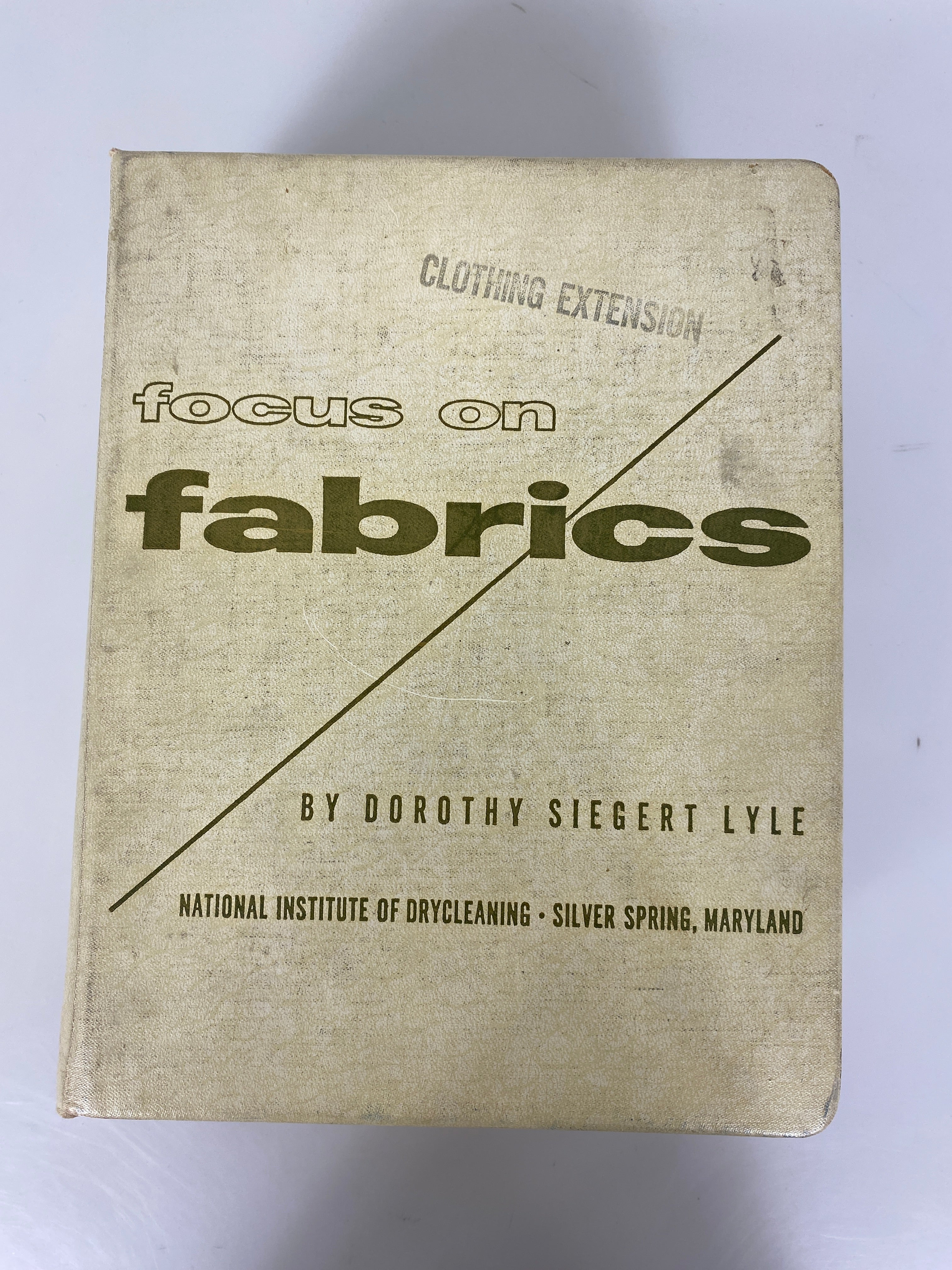 Focus on Fabrics Dorothy Siegert Lyle Drycleaning 1958 HC
