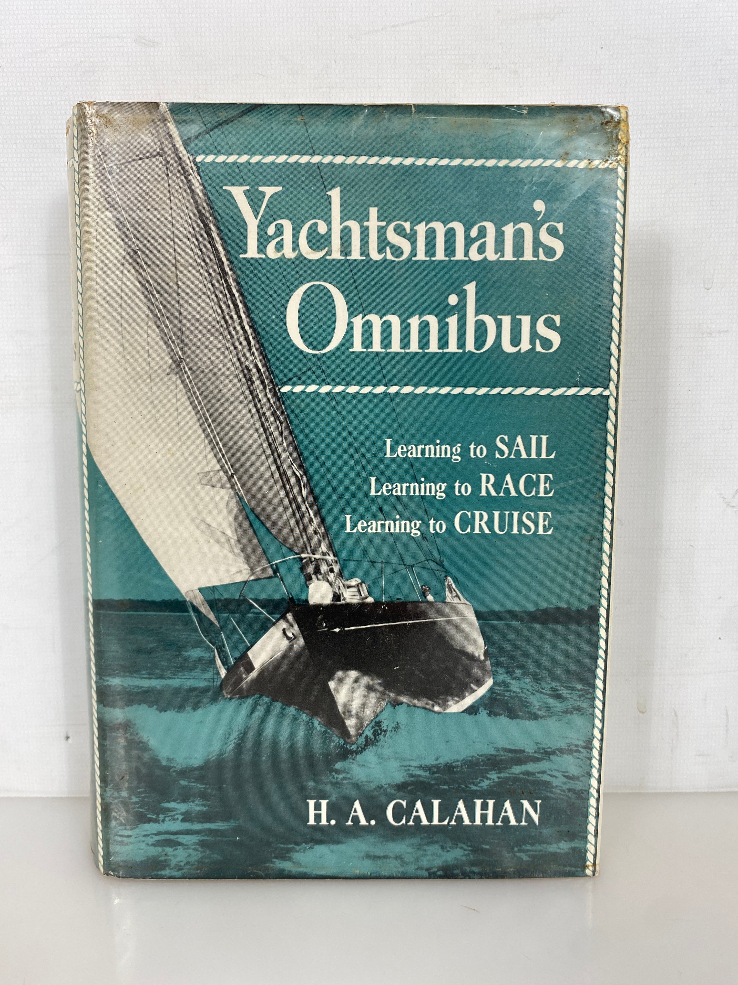 H.A. Calahan's Yachtsman's Omnibus Learning to Sail/Race/Cruise 1968 HCDJ