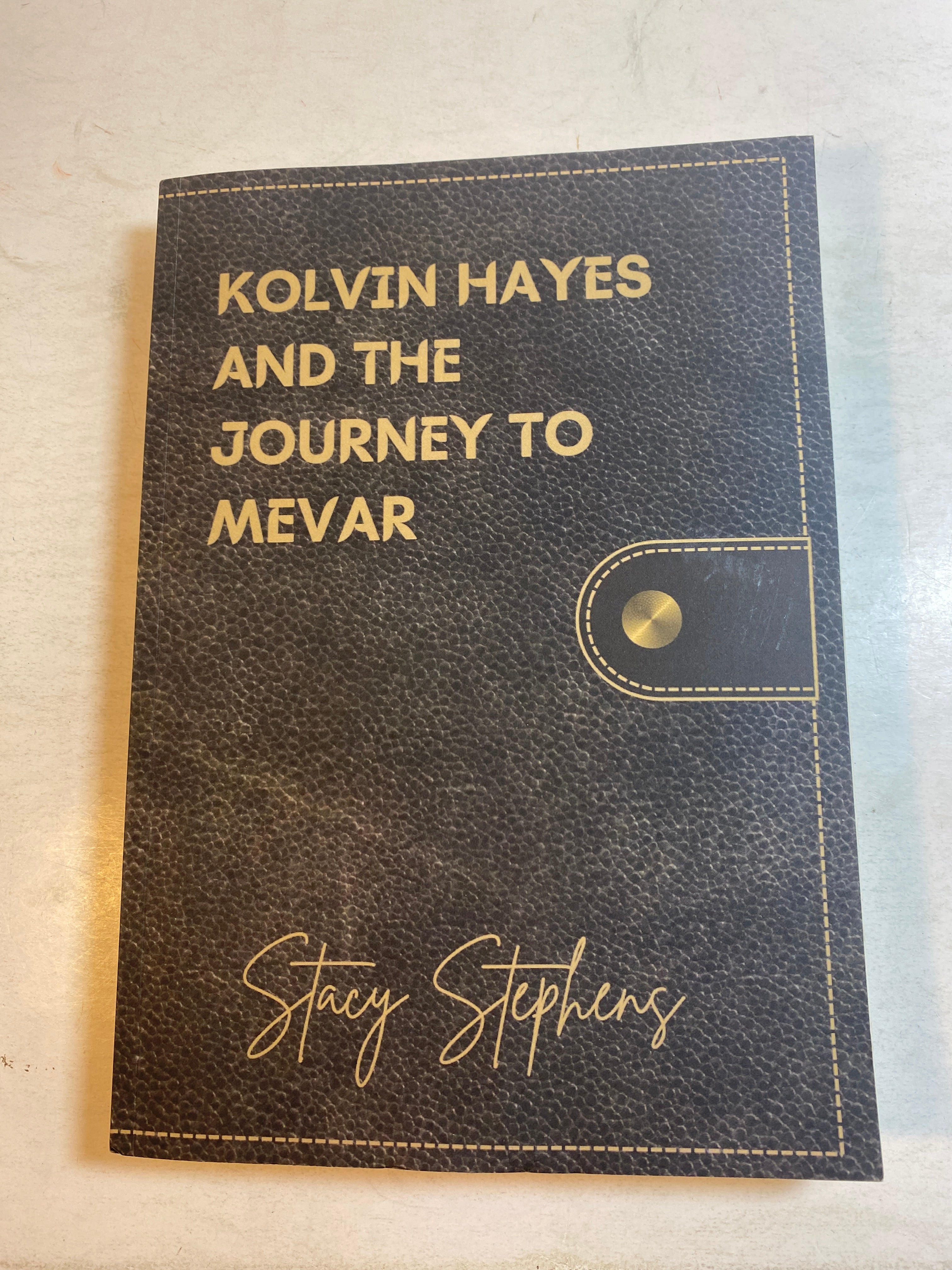 Kolvin Hayes and the Journey to Mevar by Stacy Stephens