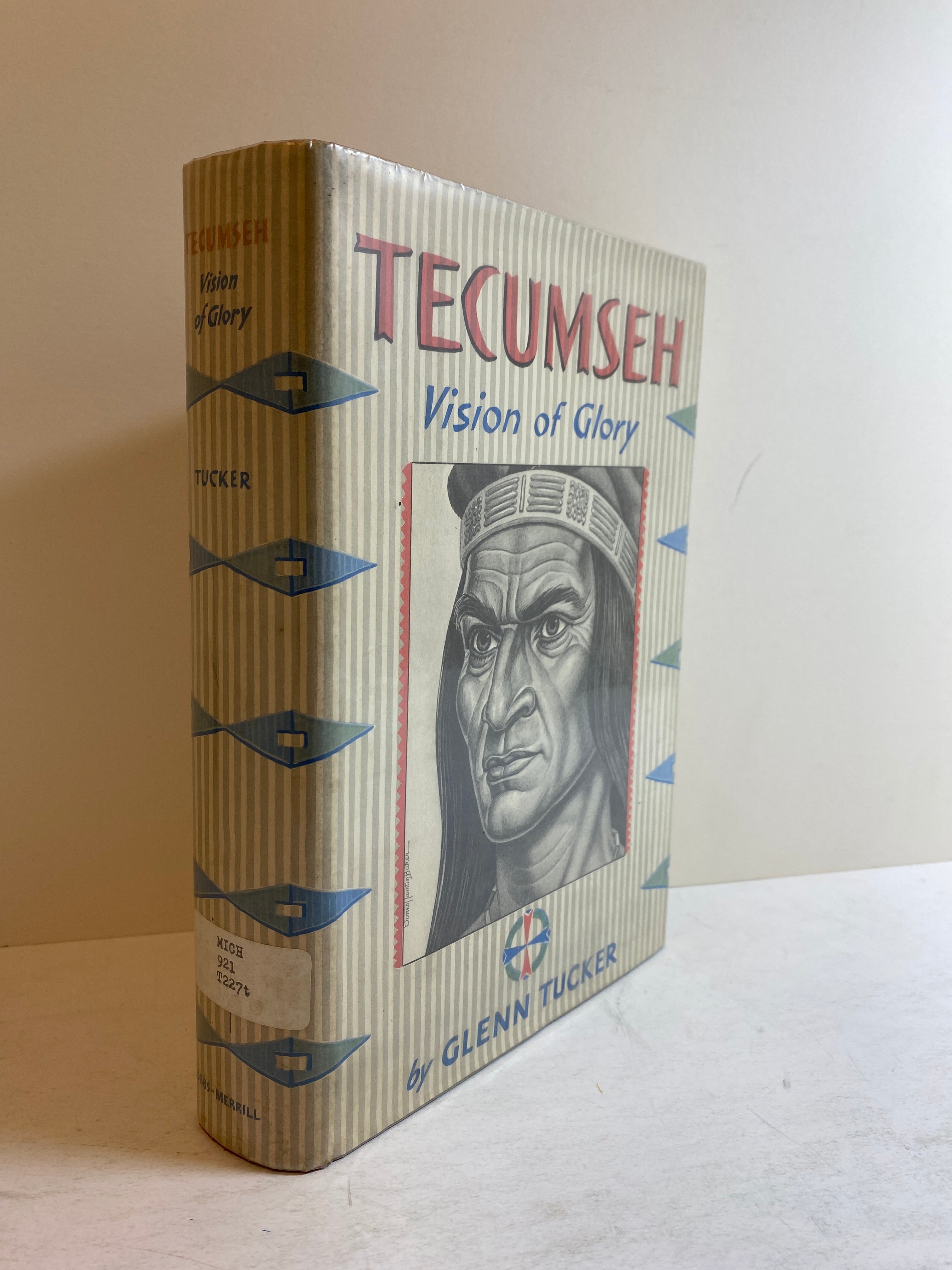 Tecumseh Vision of Glory by Glenn Tucker 1956 1st Edition Ex-Library HC DJ