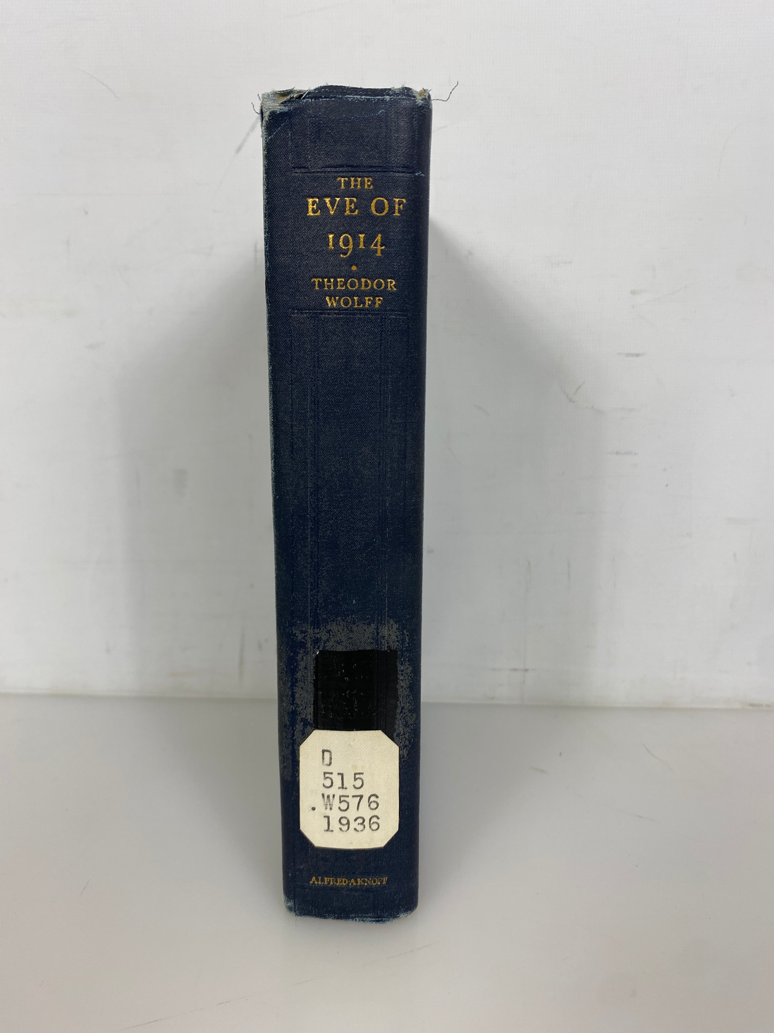 The Eve of 1914 by Theodor Wolff/E.W. Dickes 1936 Ex-Library HC