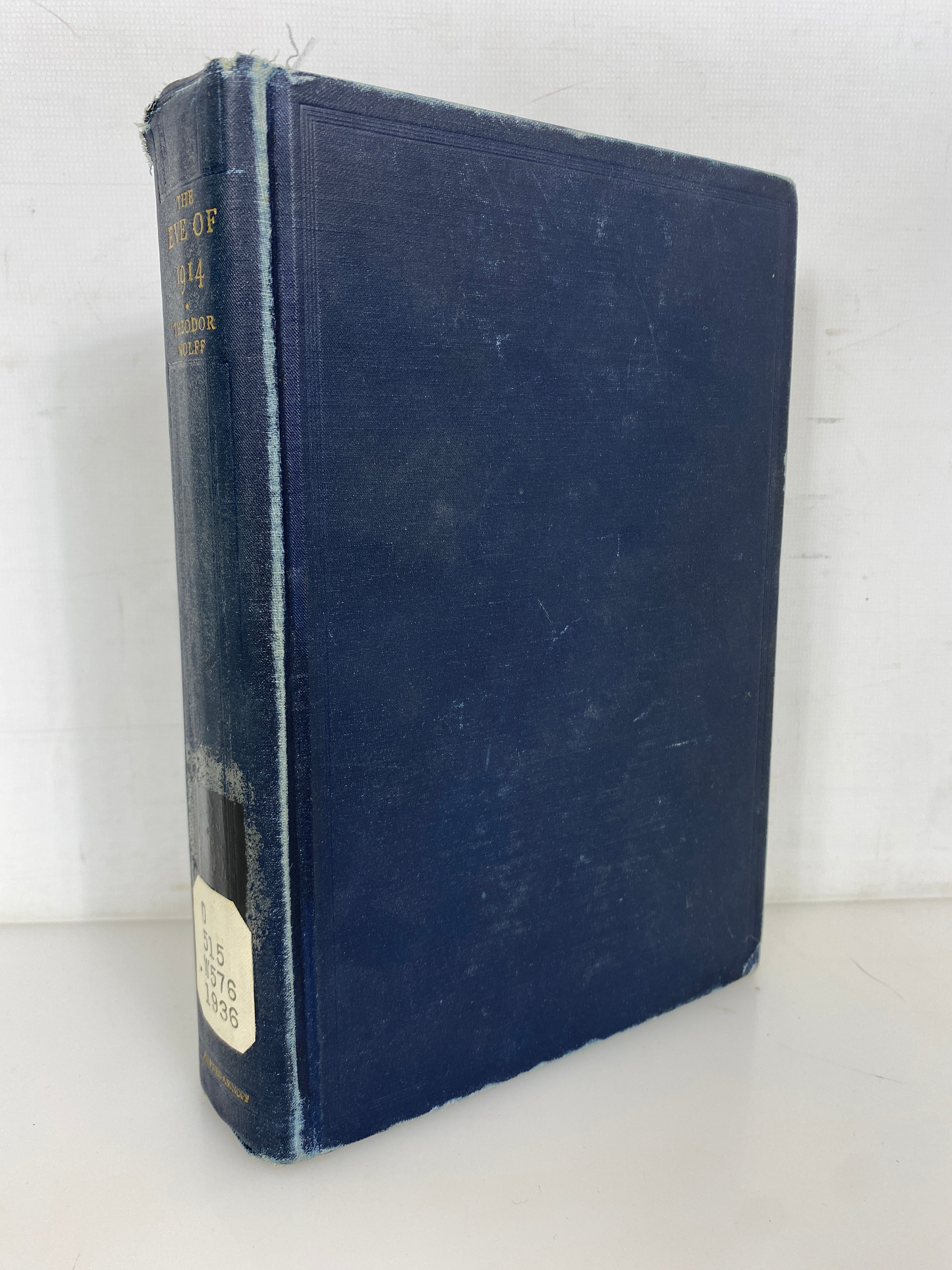 The Eve of 1914 by Theodor Wolff/E.W. Dickes 1936 Ex-Library HC