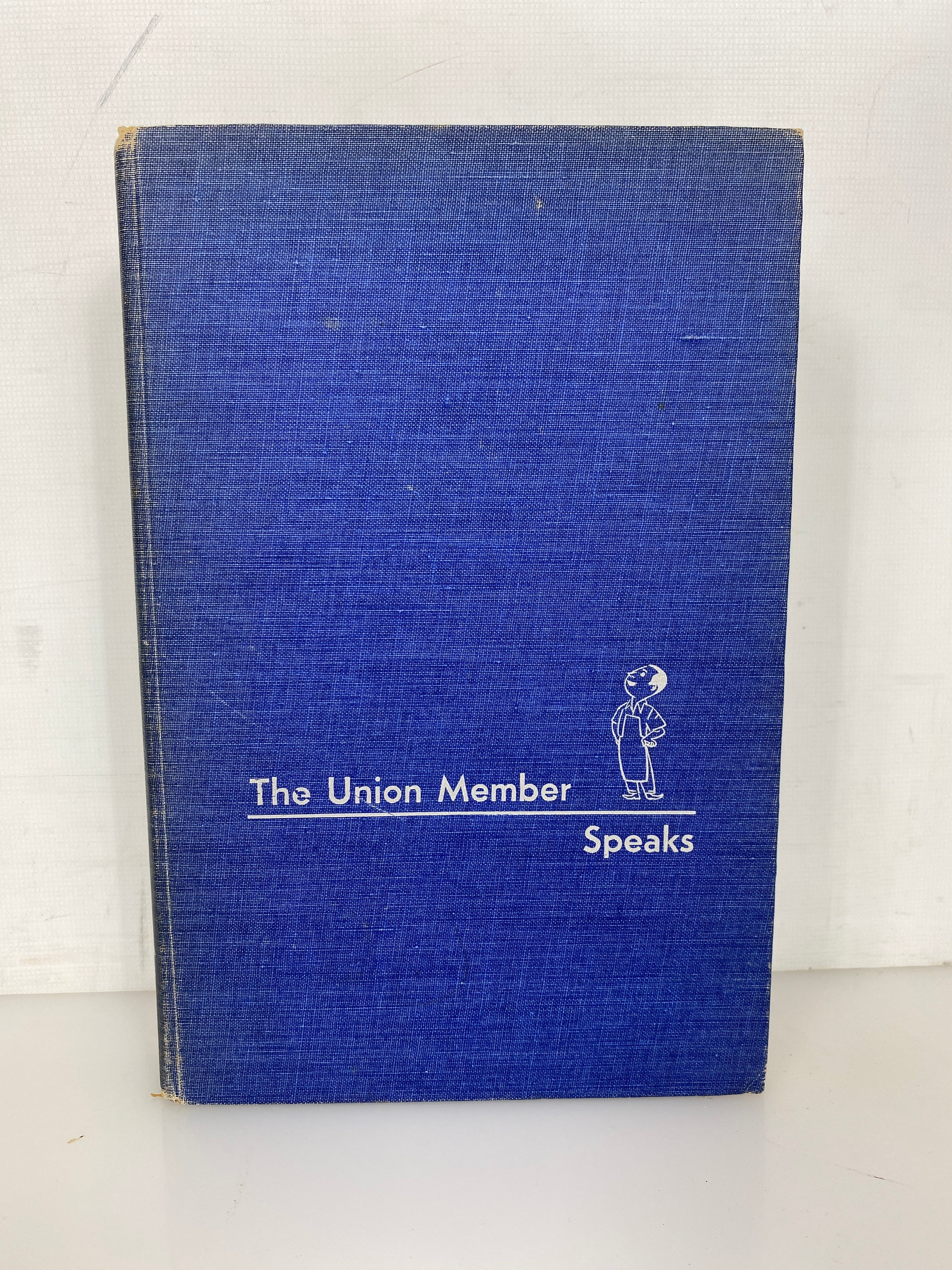 The Union Member Speaks by Rosen & Rosen 1955 Vintage HC