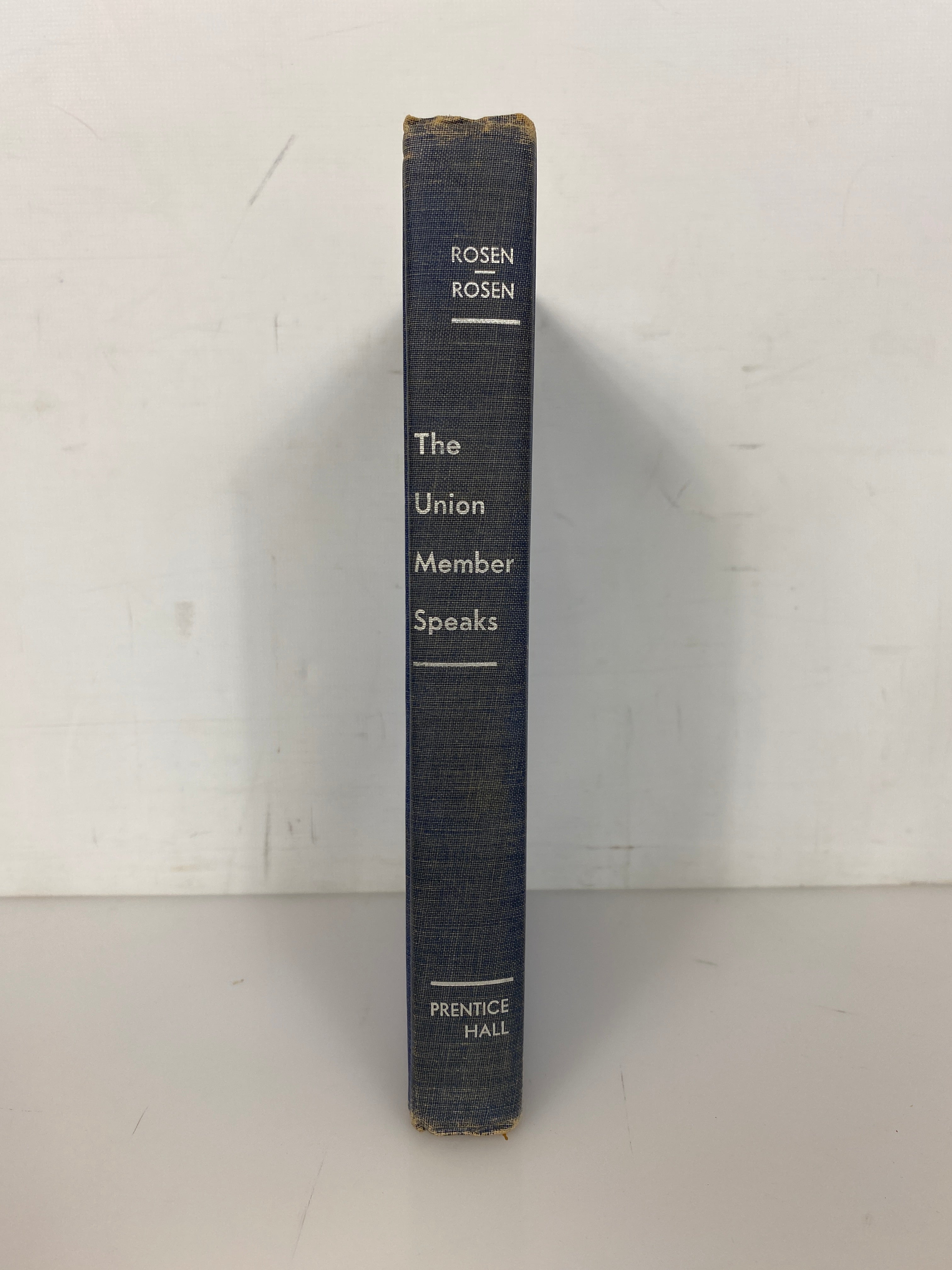 The Union Member Speaks by Rosen & Rosen 1955 Vintage HC