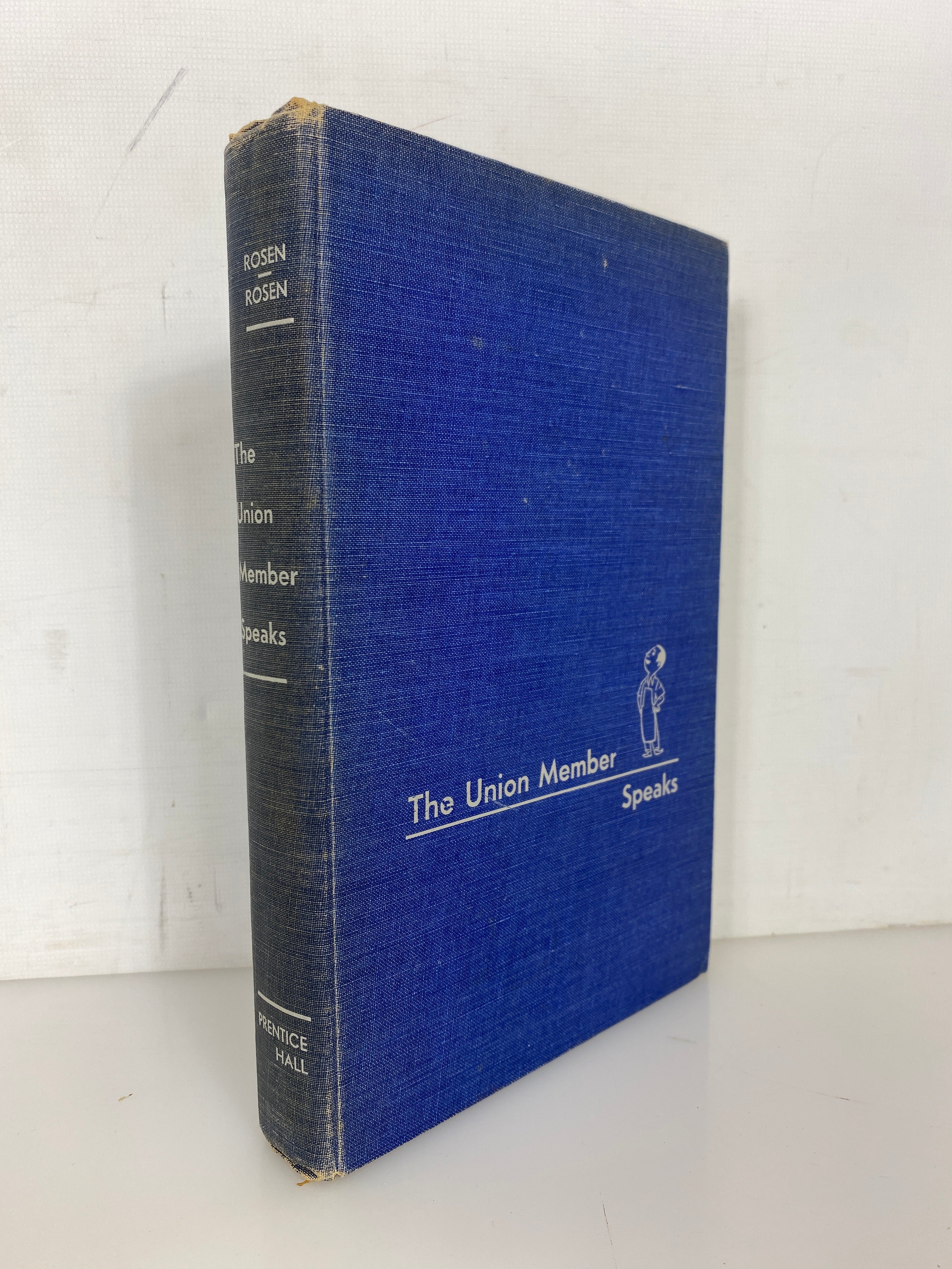 The Union Member Speaks by Rosen & Rosen 1955 Vintage HC