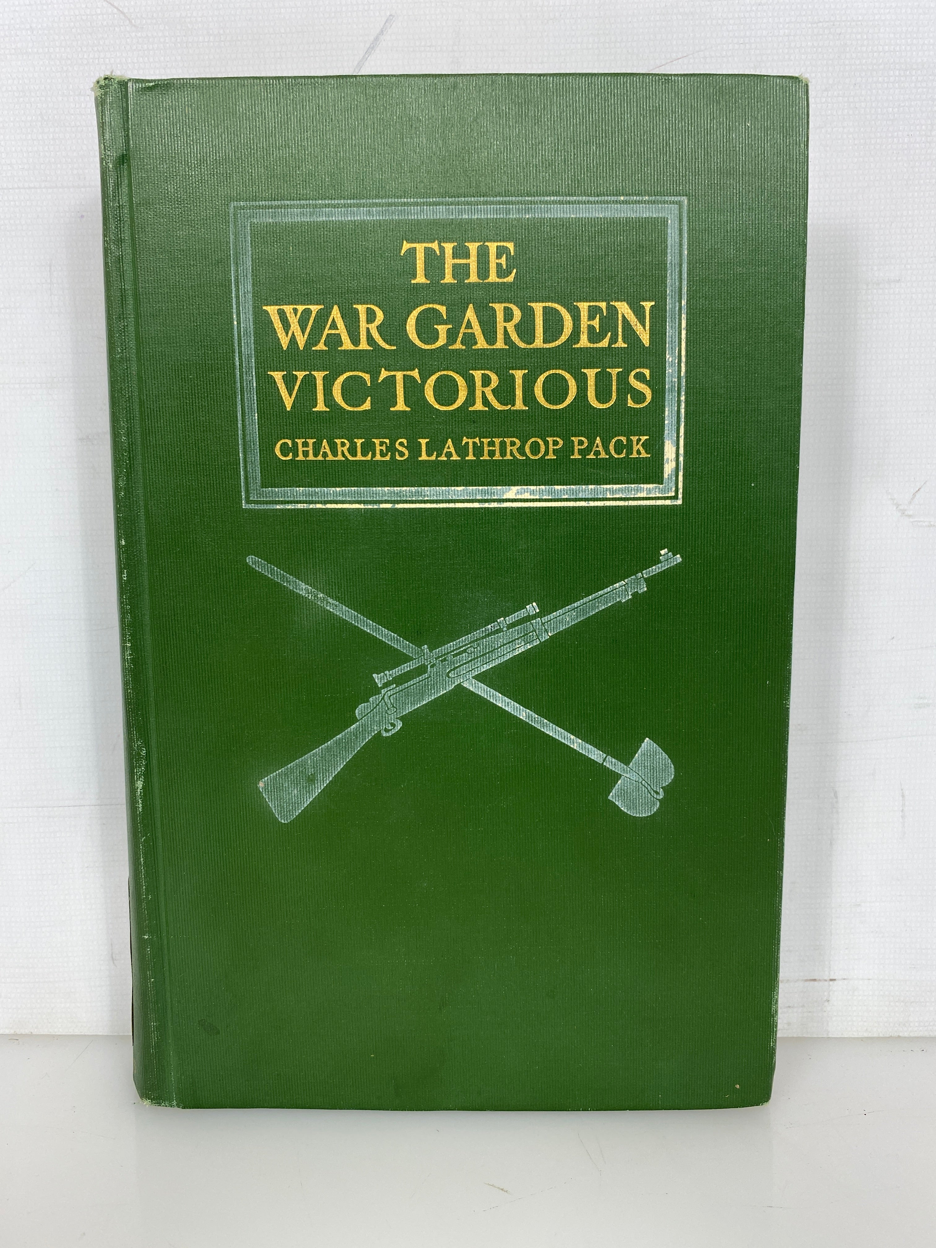 The War Garden Victorious Charles L. Pack 1919 Antique Ex-Library HC