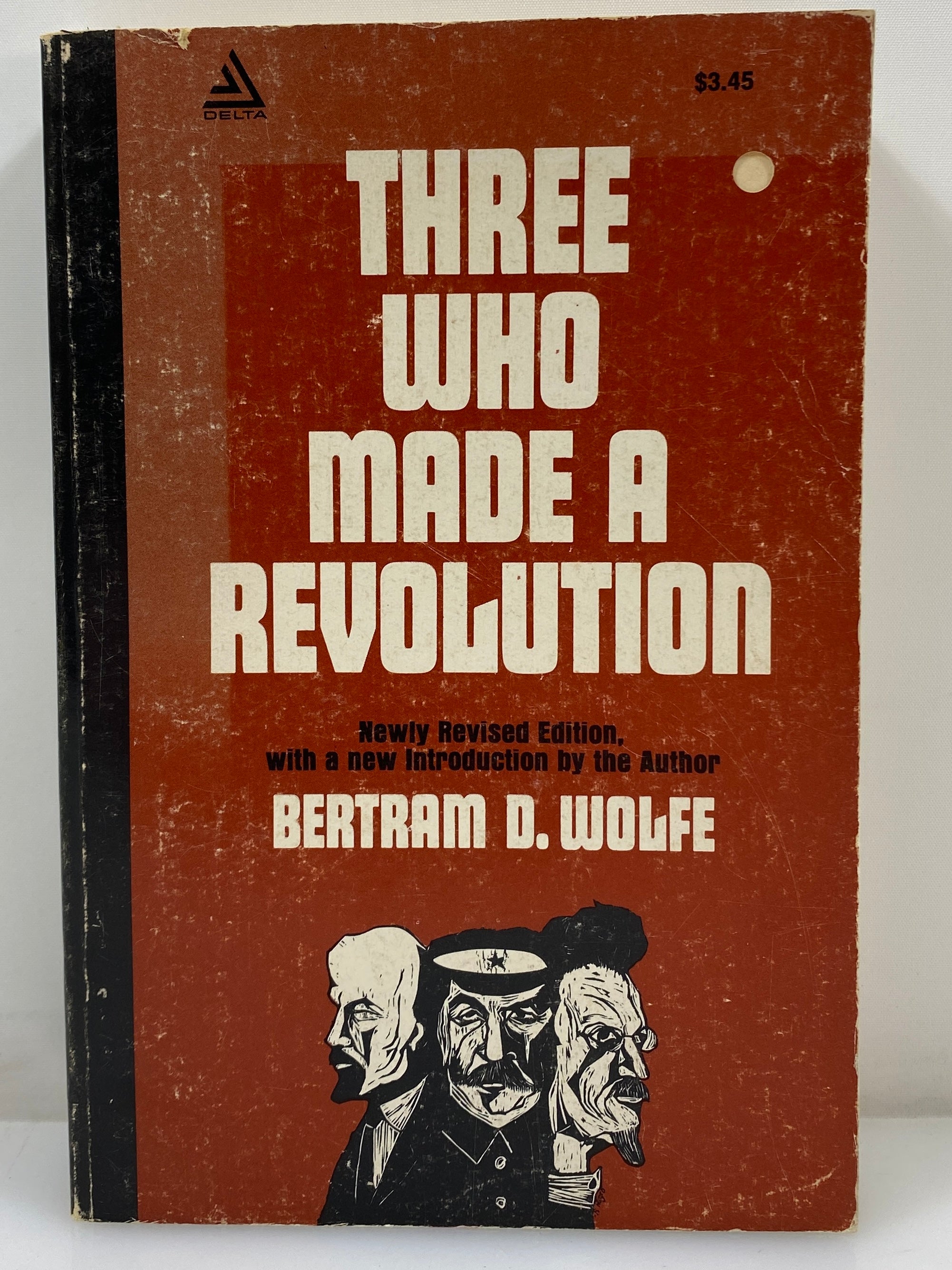 Three Who Made a Revolution by Bertram D. Wolfe 1964 SC