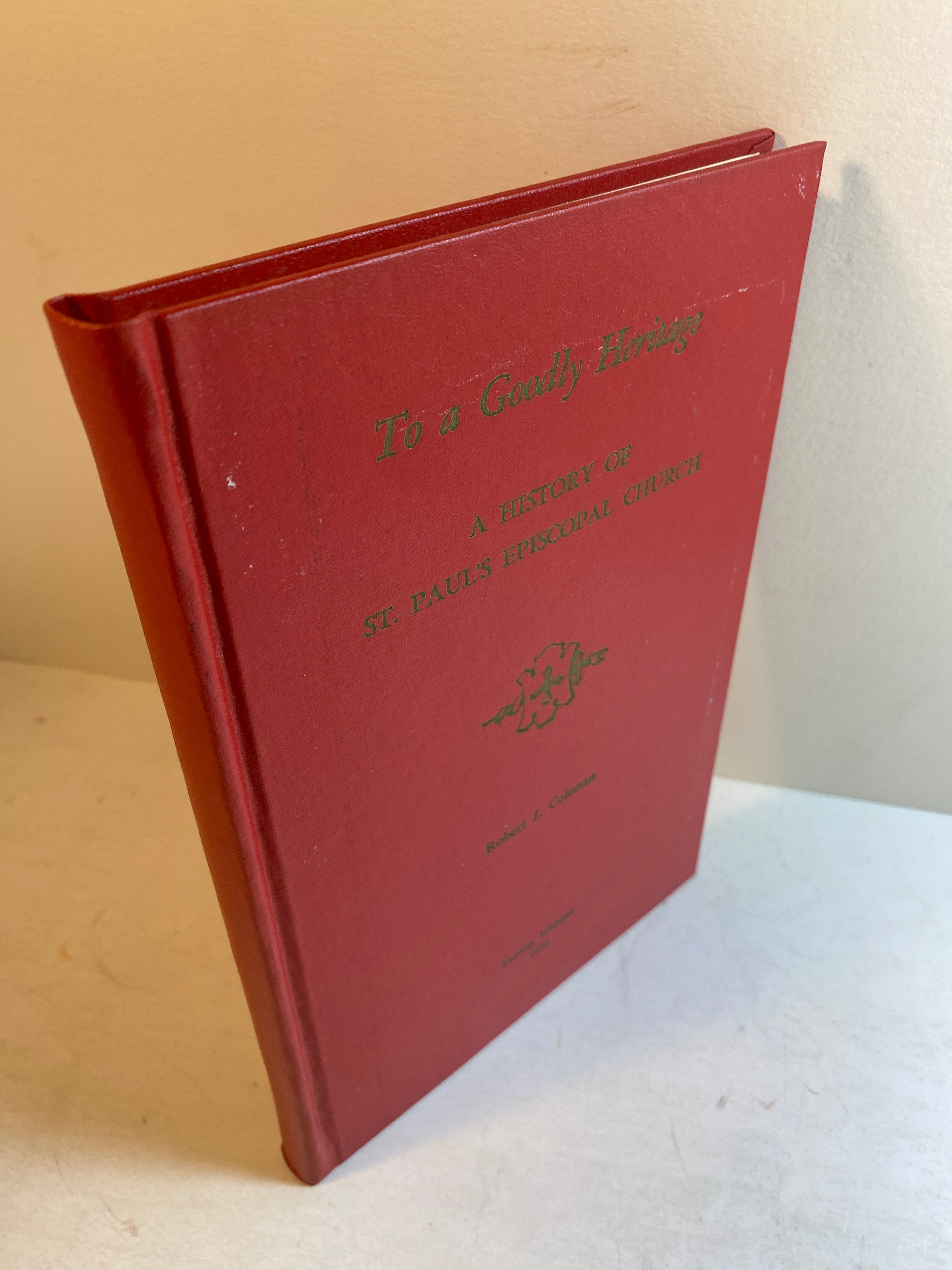 To a Godly Heritage St. Paul's Episcopal Lansing, MI HC 1970 *Signed*