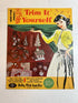 Trim it Yourself, Holiday Issue Dorothy Flicek Industries Hollywood 1953