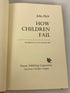 2 John Holt: How Children Fail (1968)/How Children Learn (1969) HC DJ