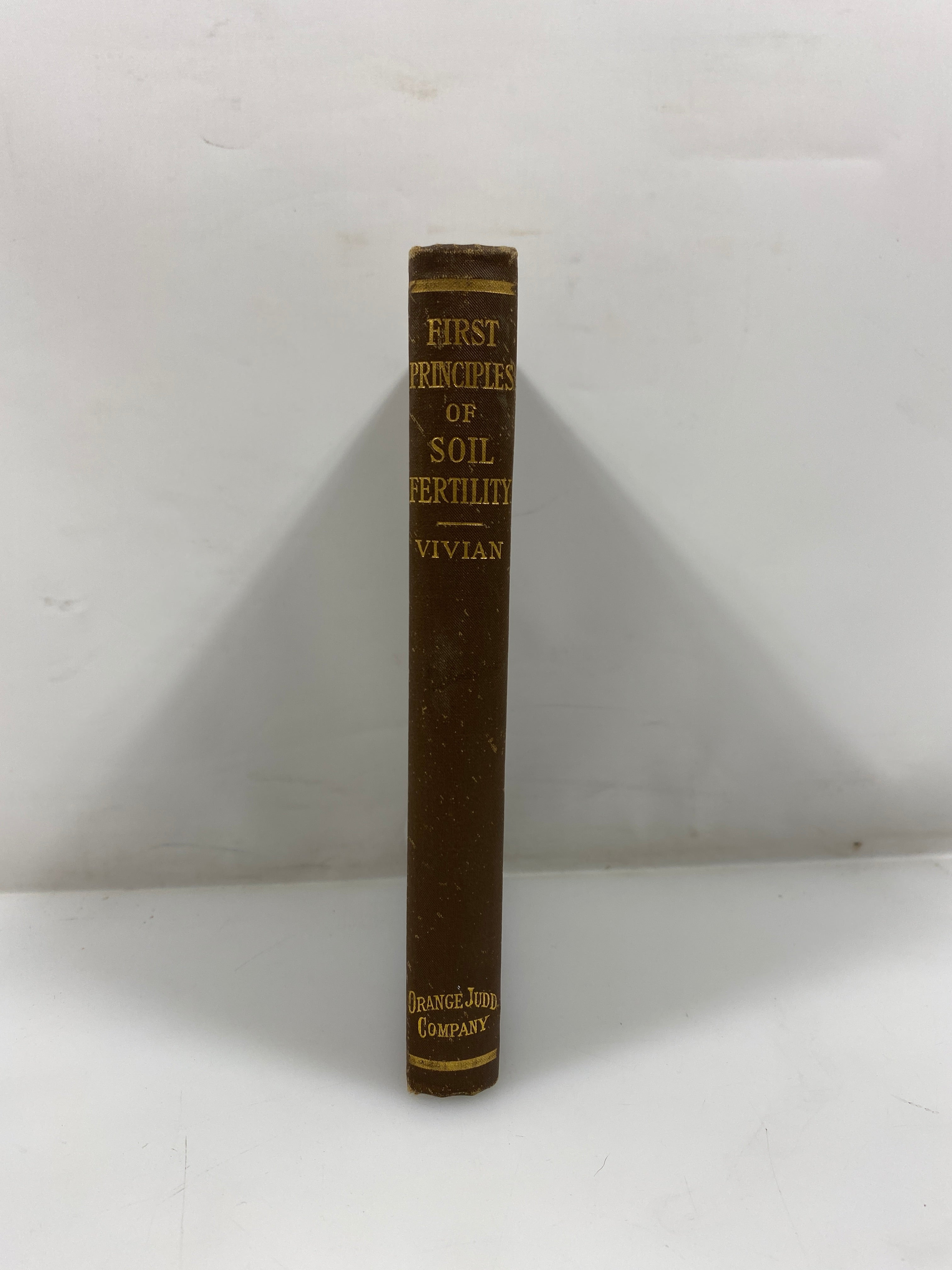 First Principles of Soil Fertility by Vivian Orange Judd Co 1908 HC