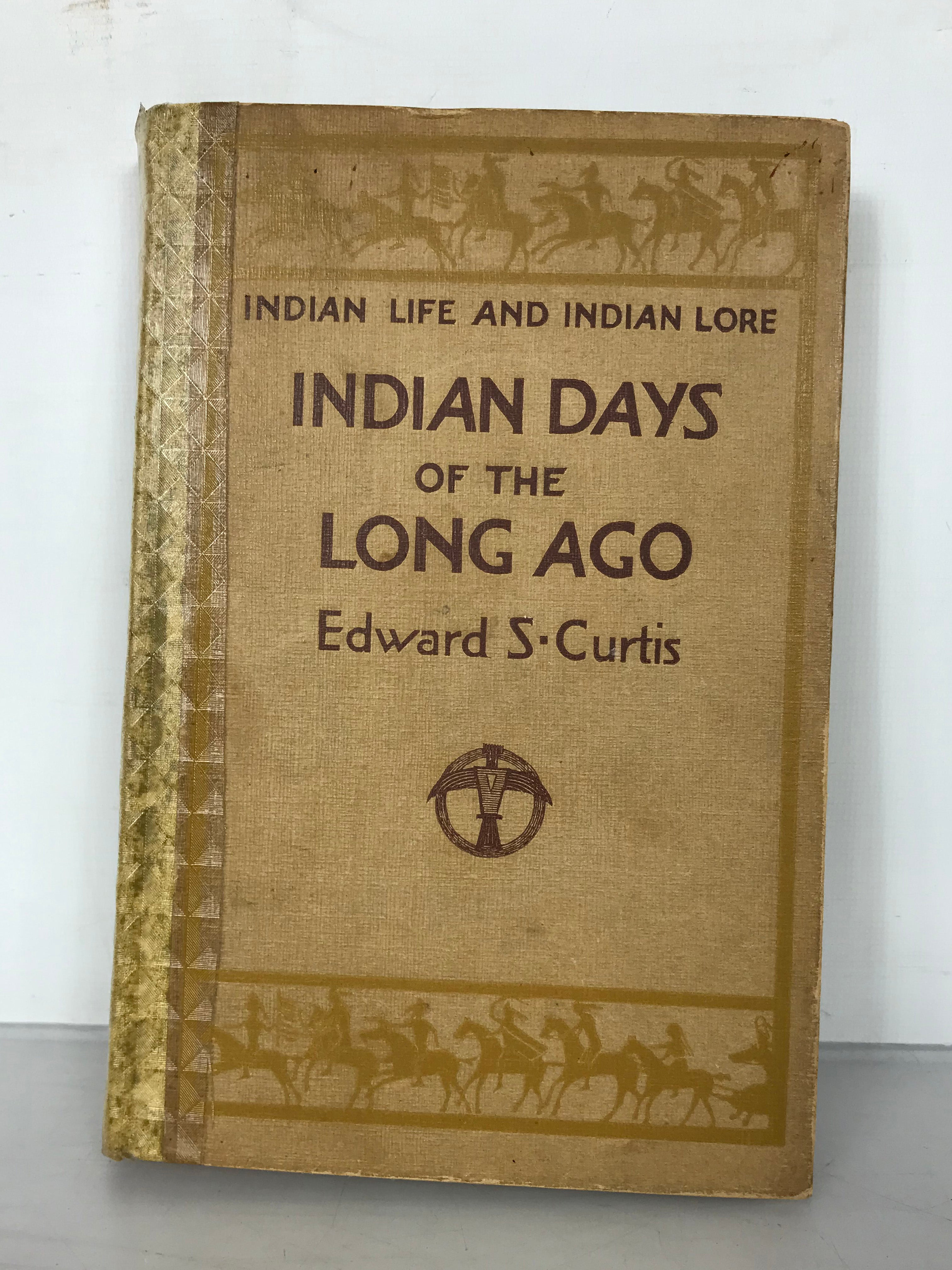 Indian Life and Indian Lore Indian Days of the Long Ago by Edward S. Curtis 1915