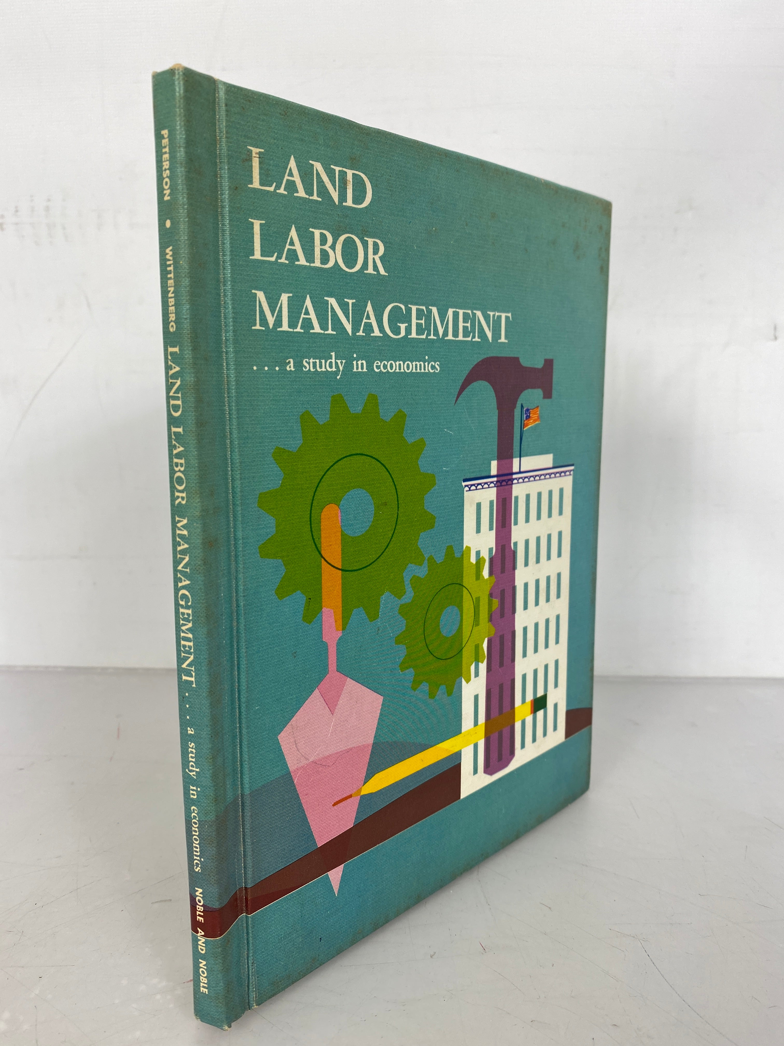 Land Labor Management a Study in Economics Peterson and Wittenberg 1965 HC