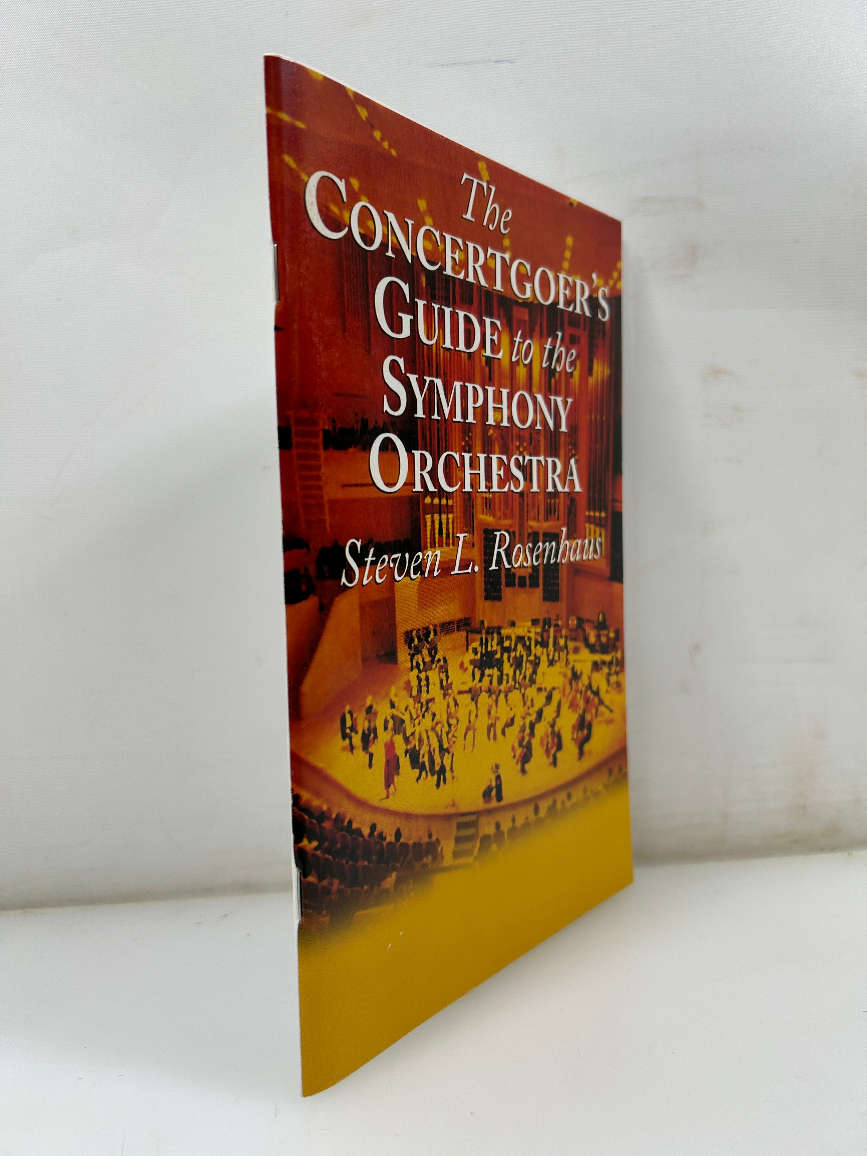The Concertgoer's Guide to the Symphony Orchestra by Steven L. Rosenhaus
