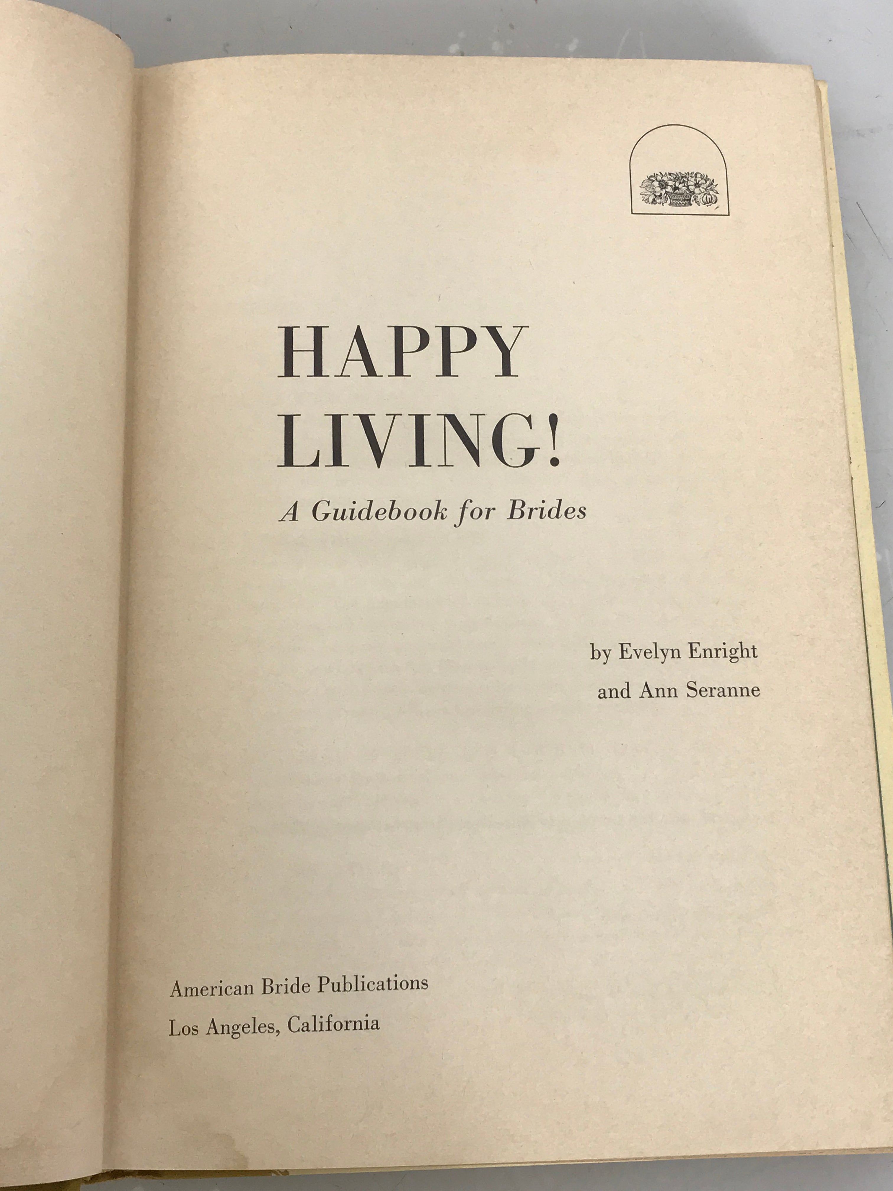 Vintage Happy Living! A Guidebook for Brides by Evelyn Enright and Ann Seranne 1966 HC