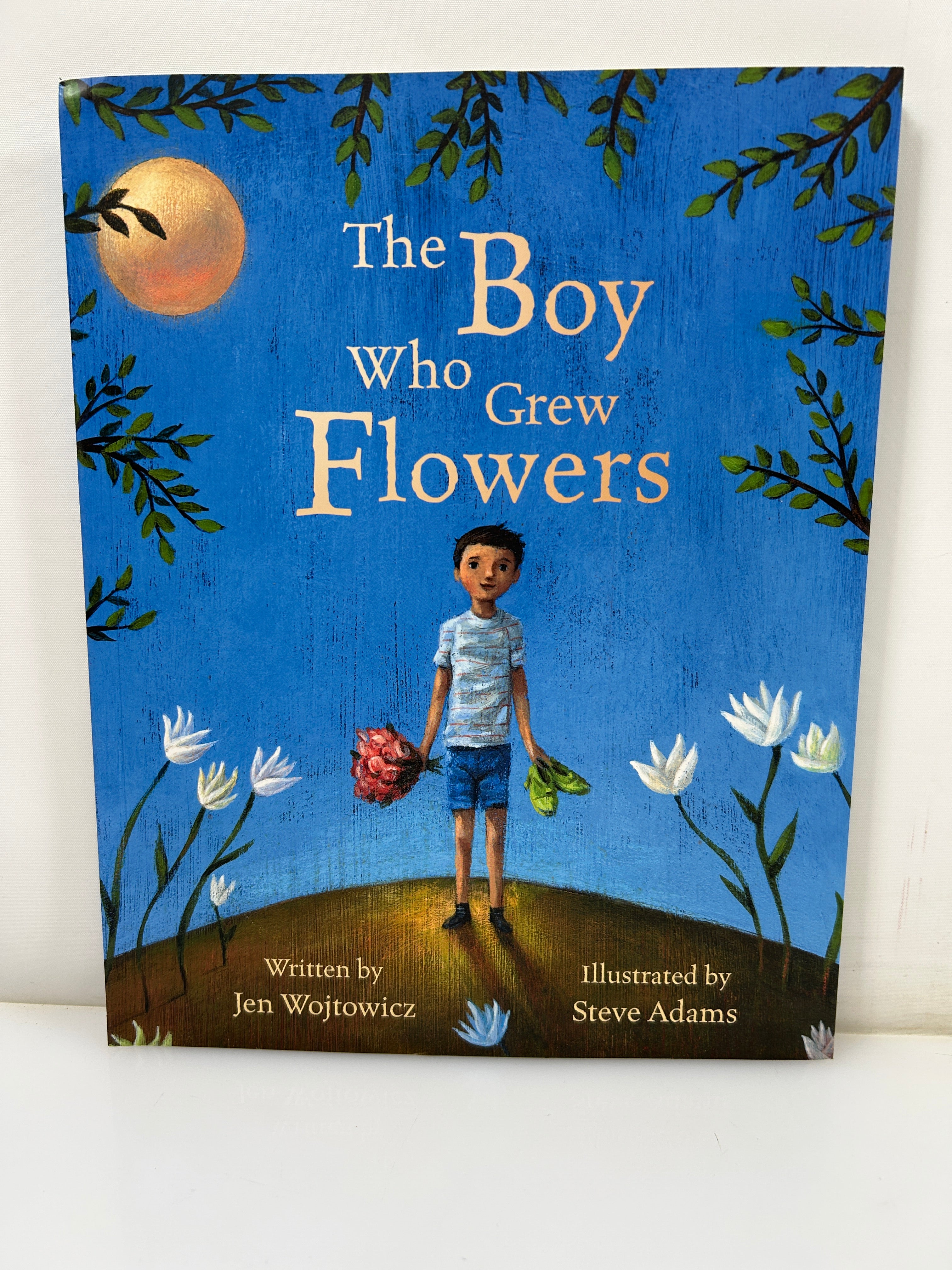 The Boy Who Grew Flowers by Jen Wojtowicz and Steve Adams