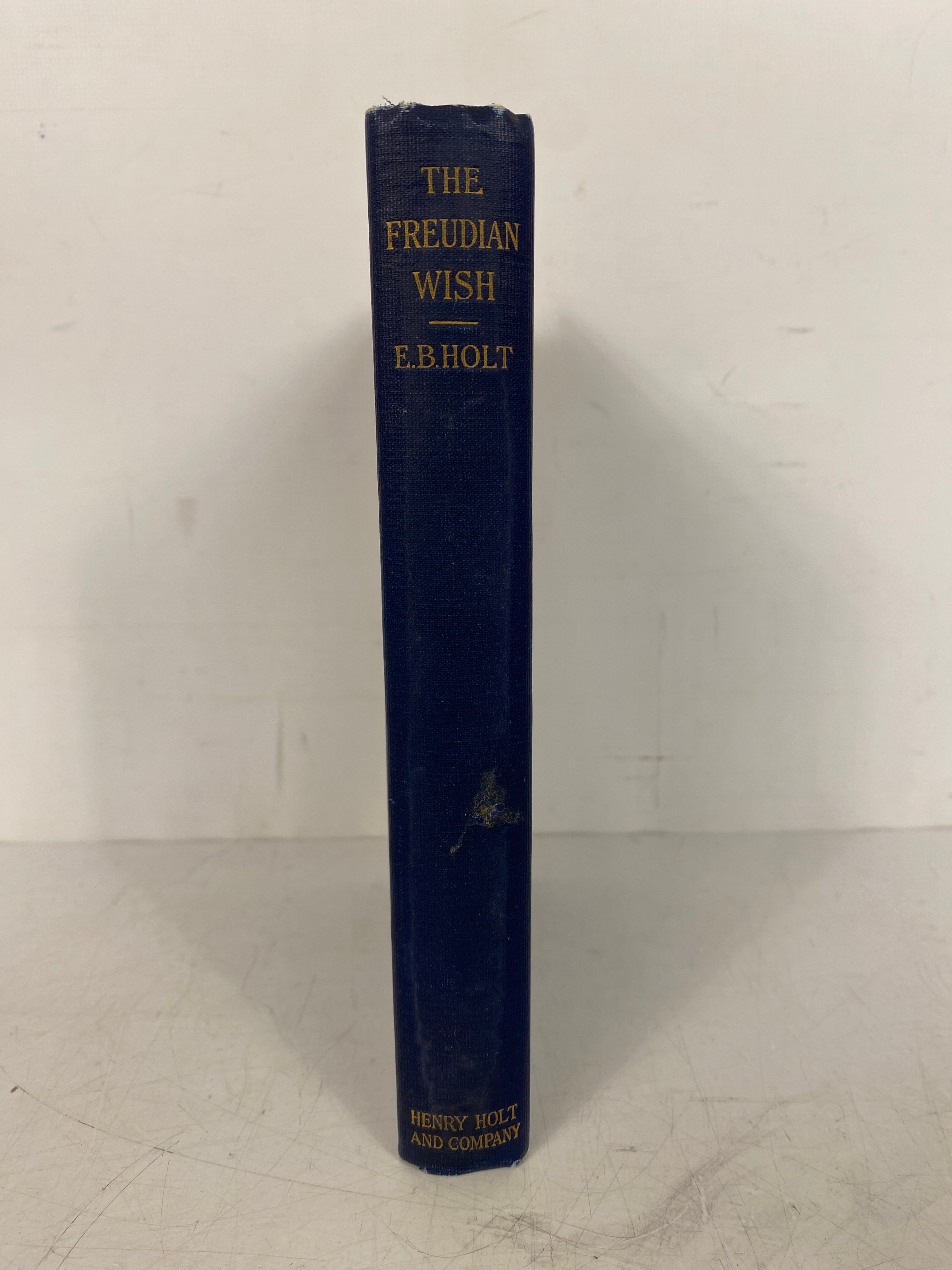 The Freudian Wish and Its Place in Ethics Edwin Holt 1915 Antique 1st Ed HC