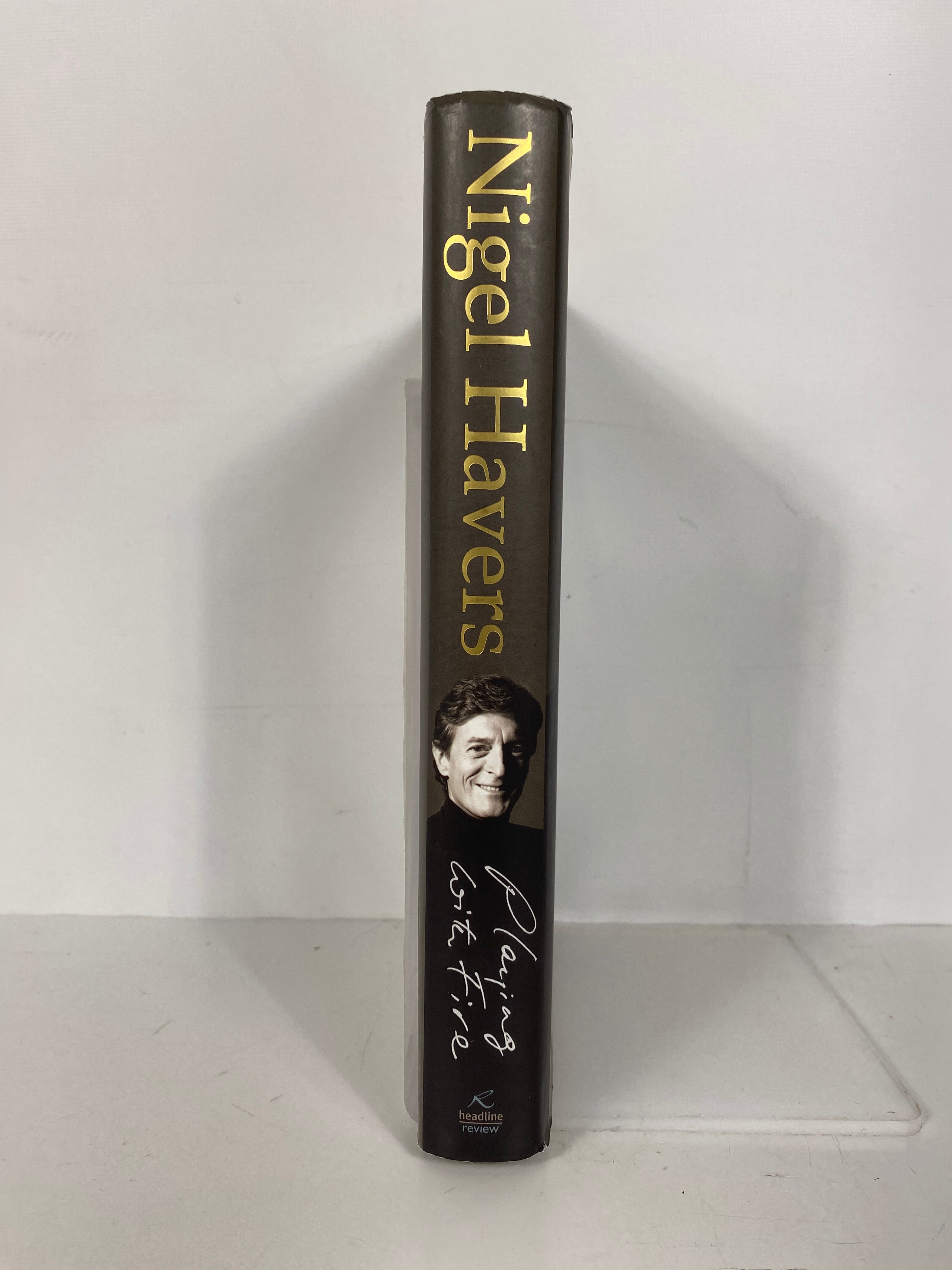 Nigel Havers Playing With Fire 2006 Signed 1st Edition HC DJ