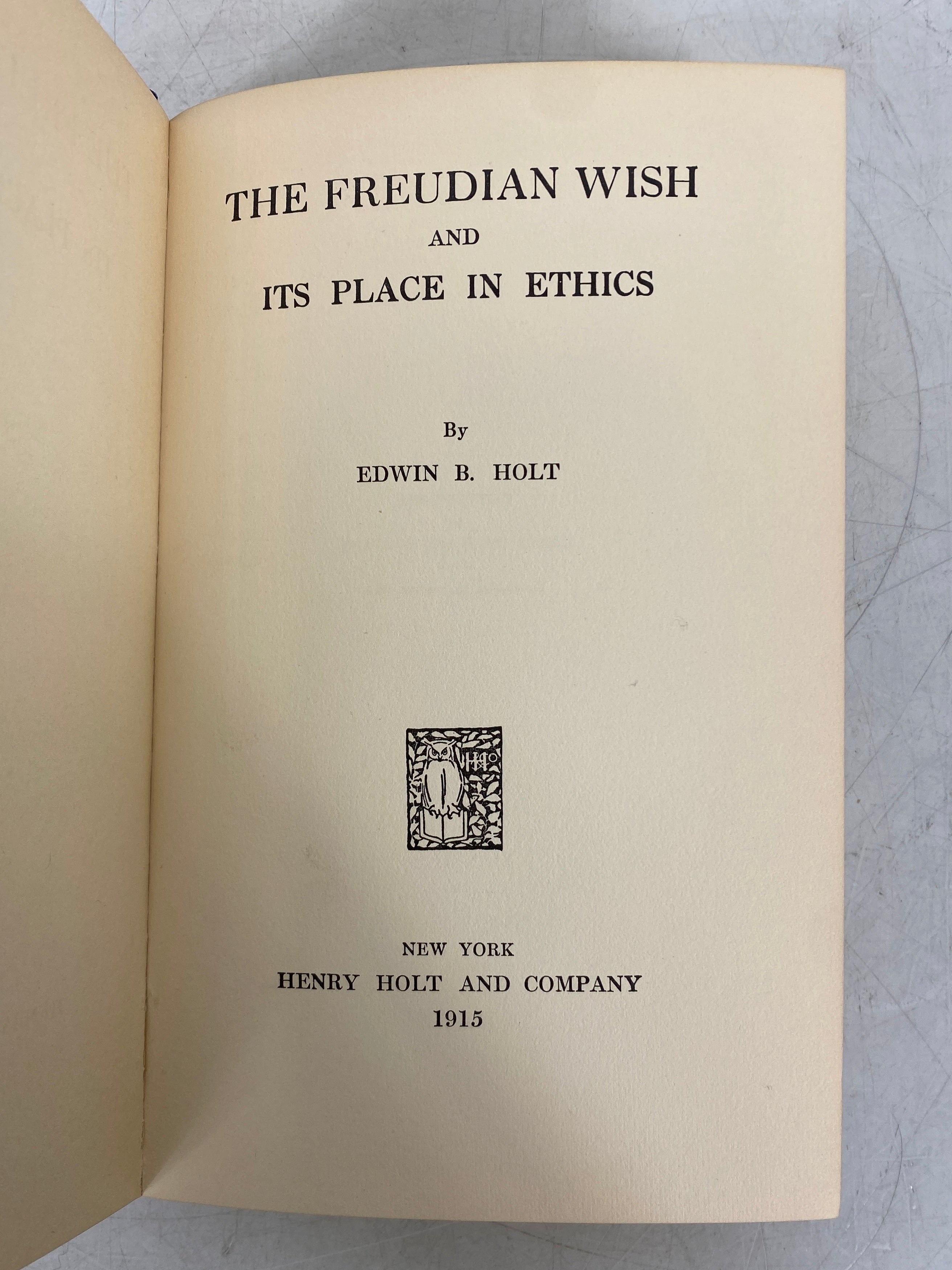 The Freudian Wish and Its Place in Ethics Edwin Holt 1915 Antique 1st Ed HC