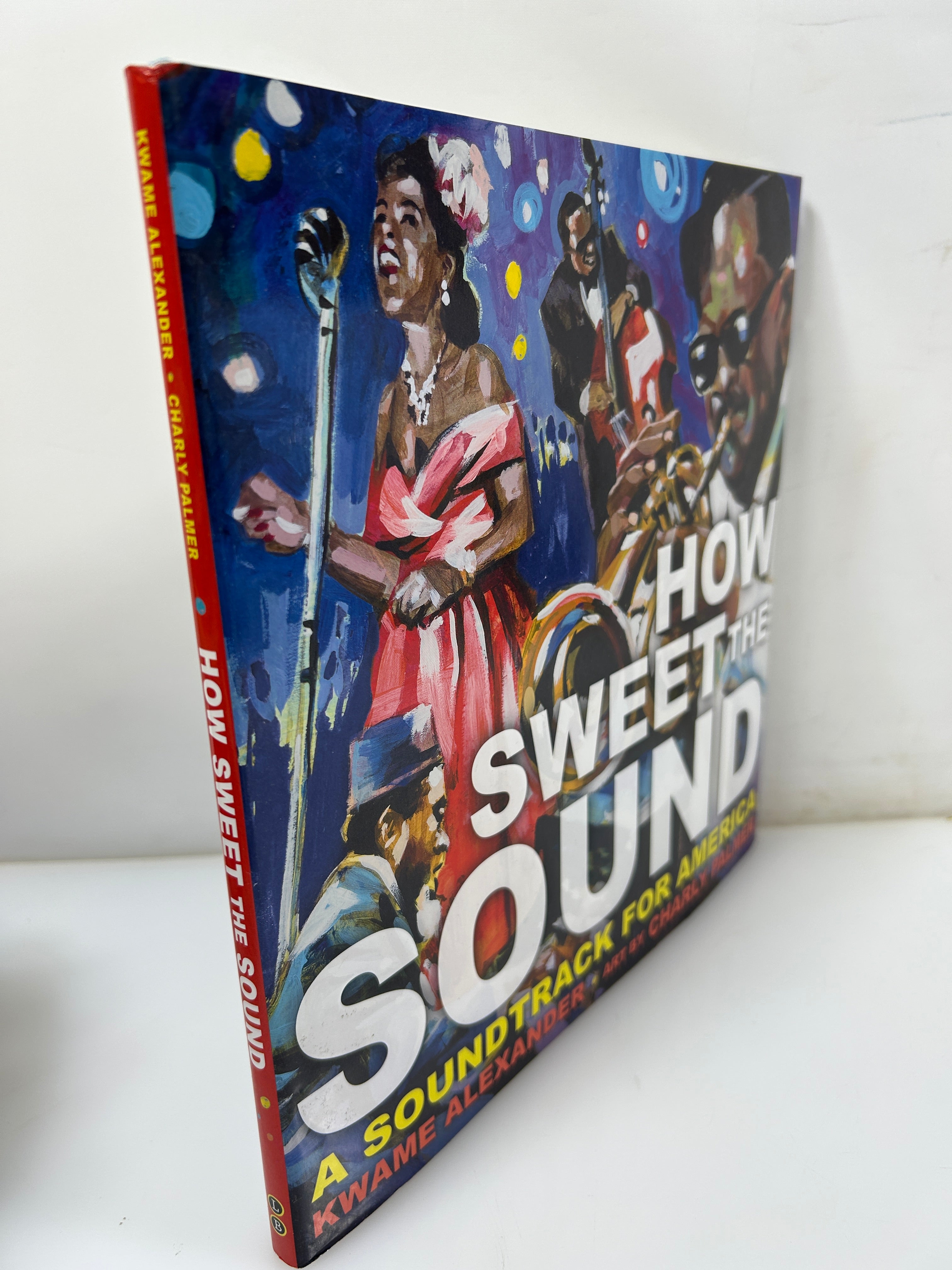 How Sweet the Sound by Kwame Alexander and Charly Palme HCDJ