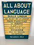 All About Language by Mario Pei 1954 9th Printing Vintage HC DJ