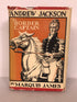 Andrew Jackson The Border Captain by Marquis James Signed First Edition 1933 HC DJ