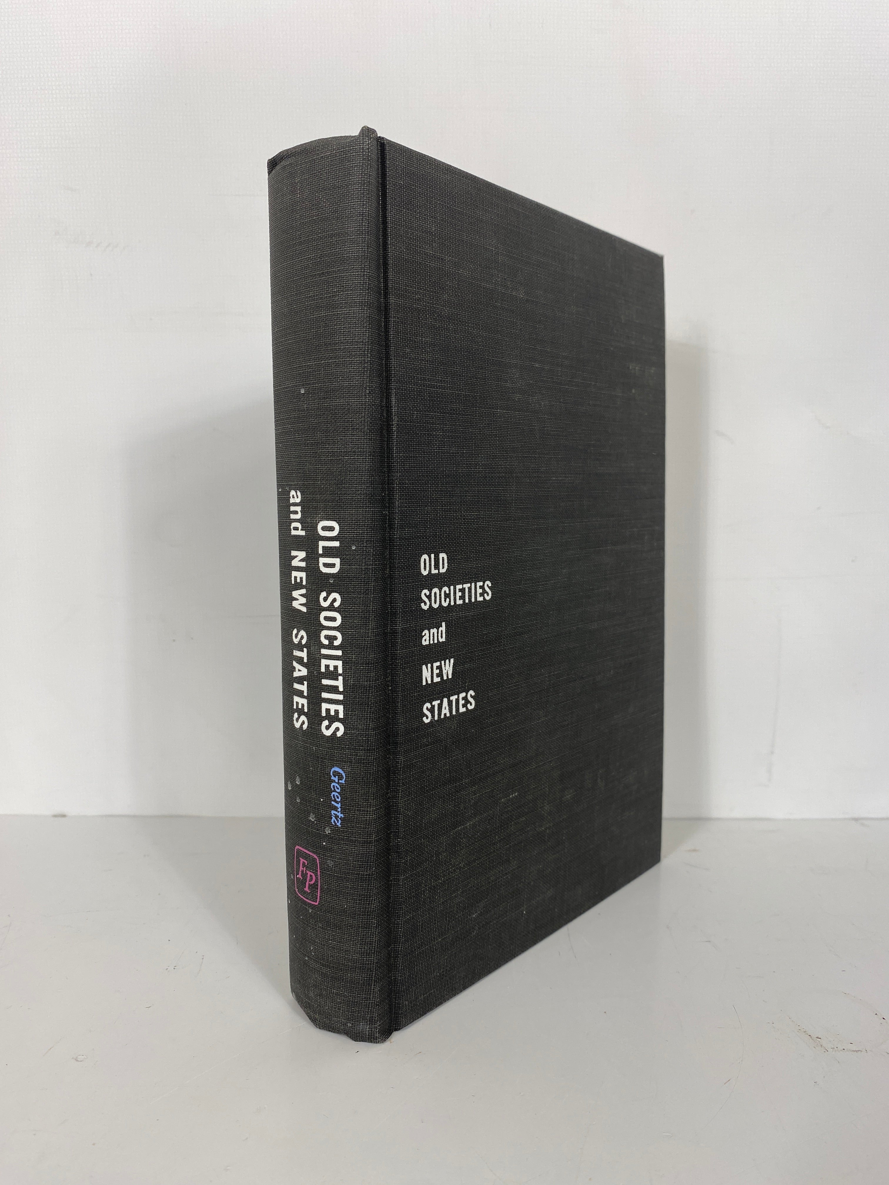 Old Societies and New States Clifford Geertz 1963 Vintage HC