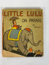 Little Lulu on Parade 1941 Hardcover Book