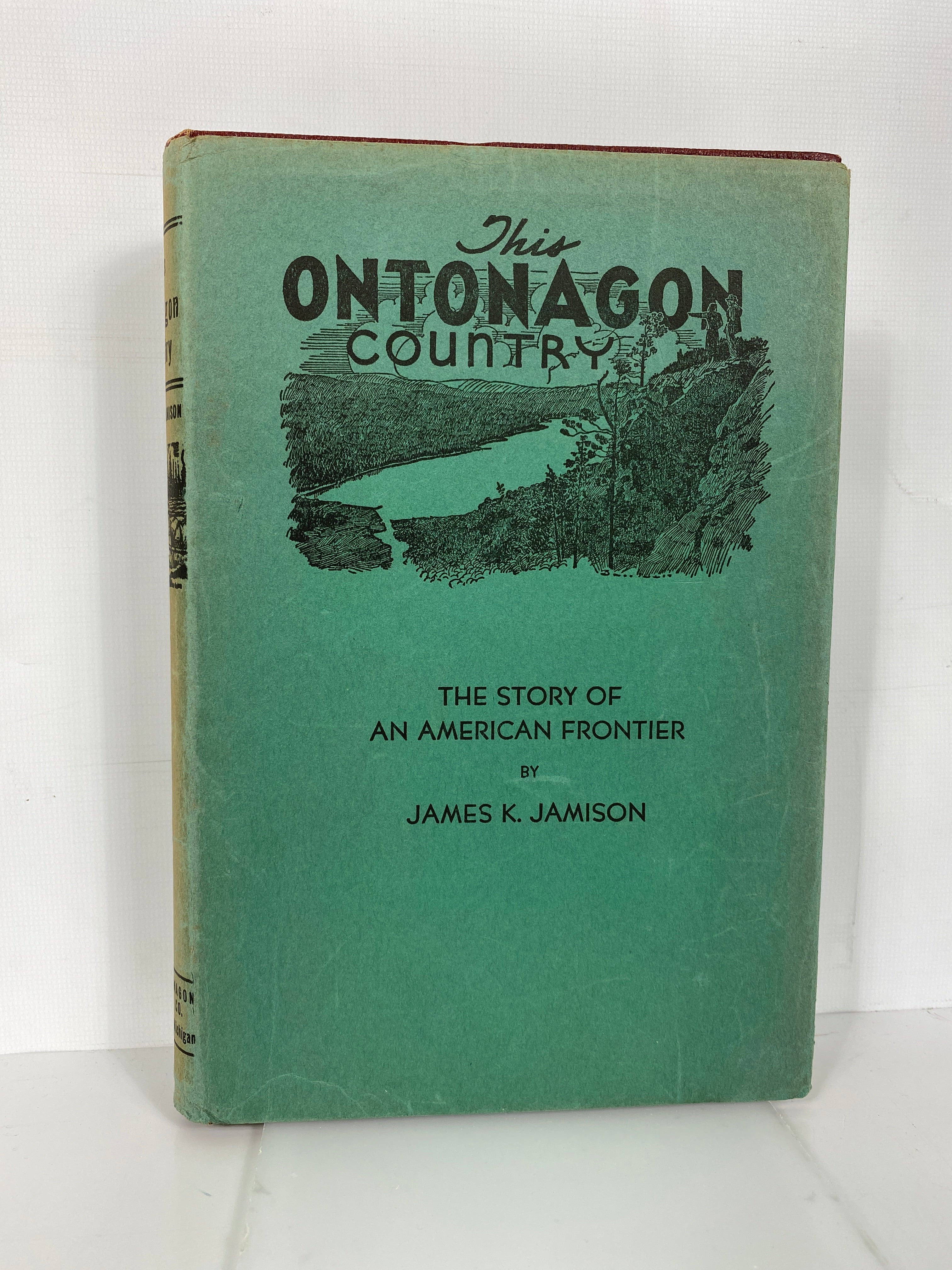 This Ontonagon Country by James K. Jamison 1948 Vintage HC DJ