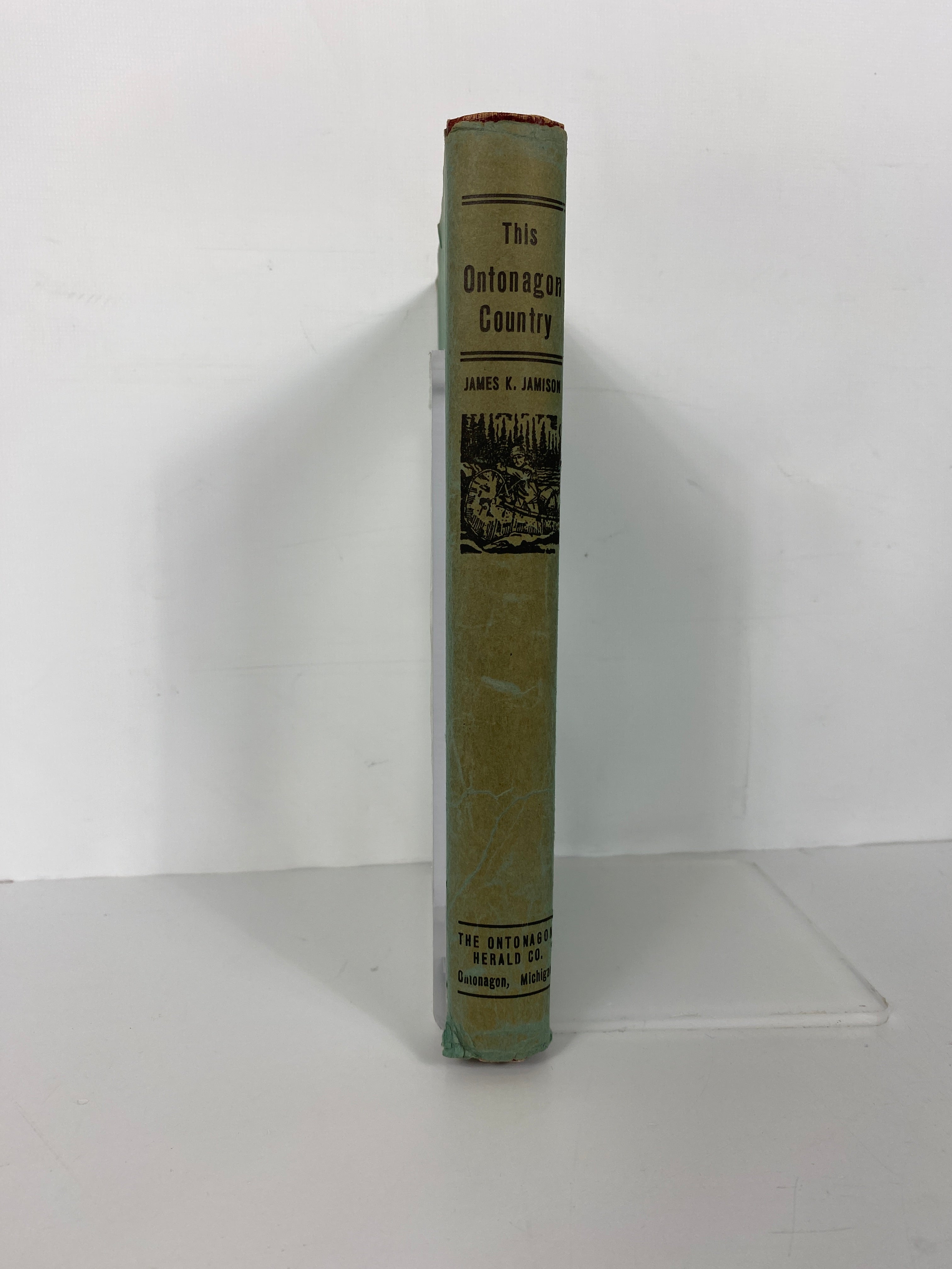 This Ontonagon Country by James K. Jamison 1948 Vintage HC DJ