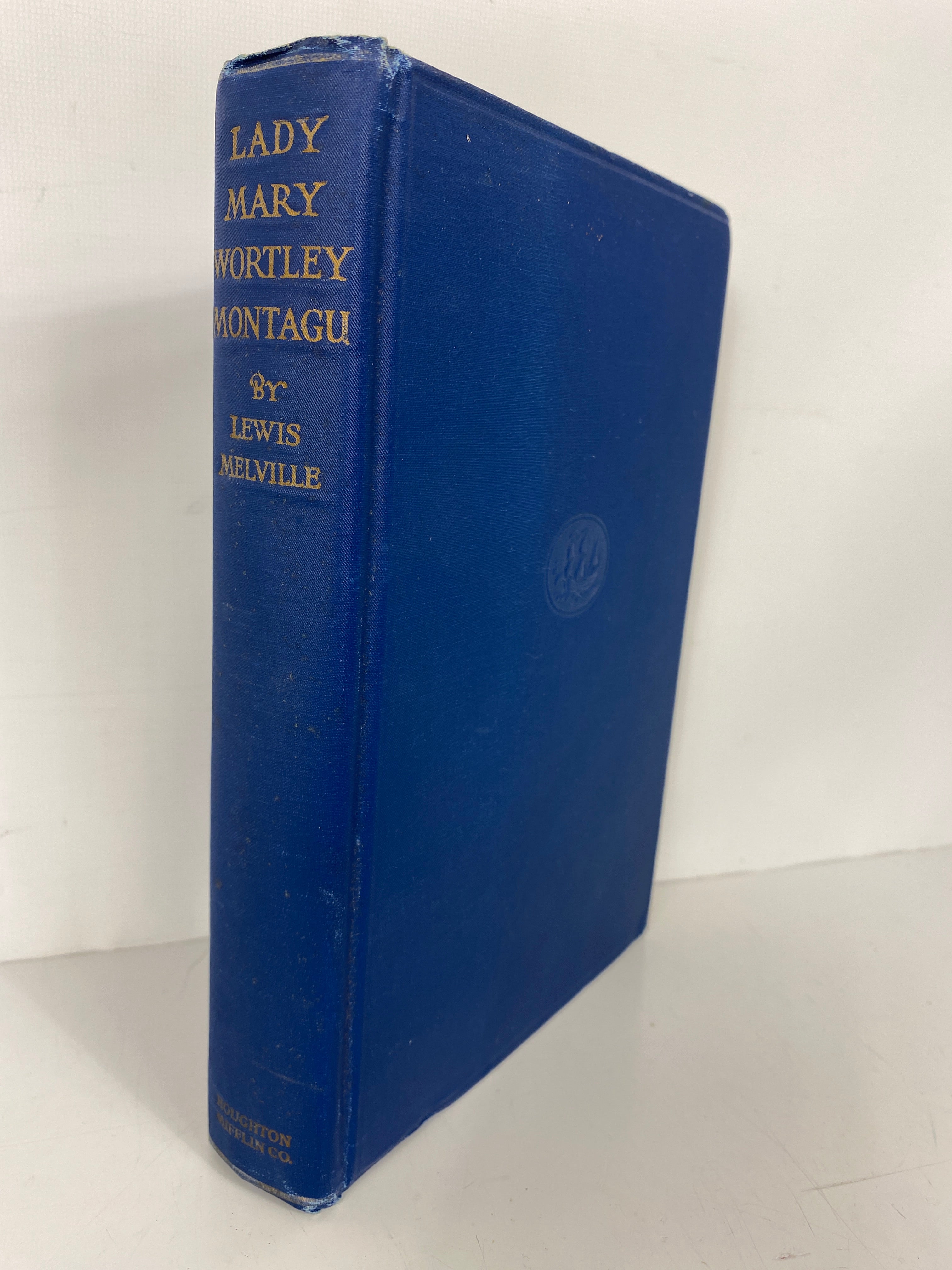 Lady Mary Wortley Montagu: Her Life & Letters Lewis Melville HC