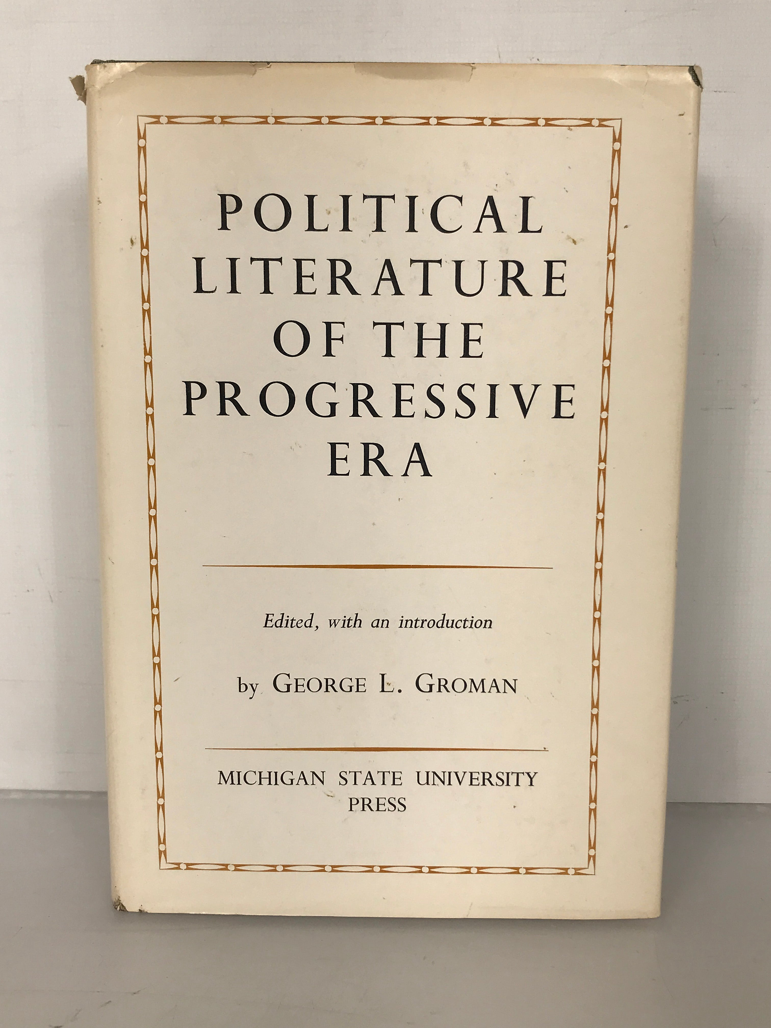 Political Literature of the Progressive Era by Groman 1967 HC DJ