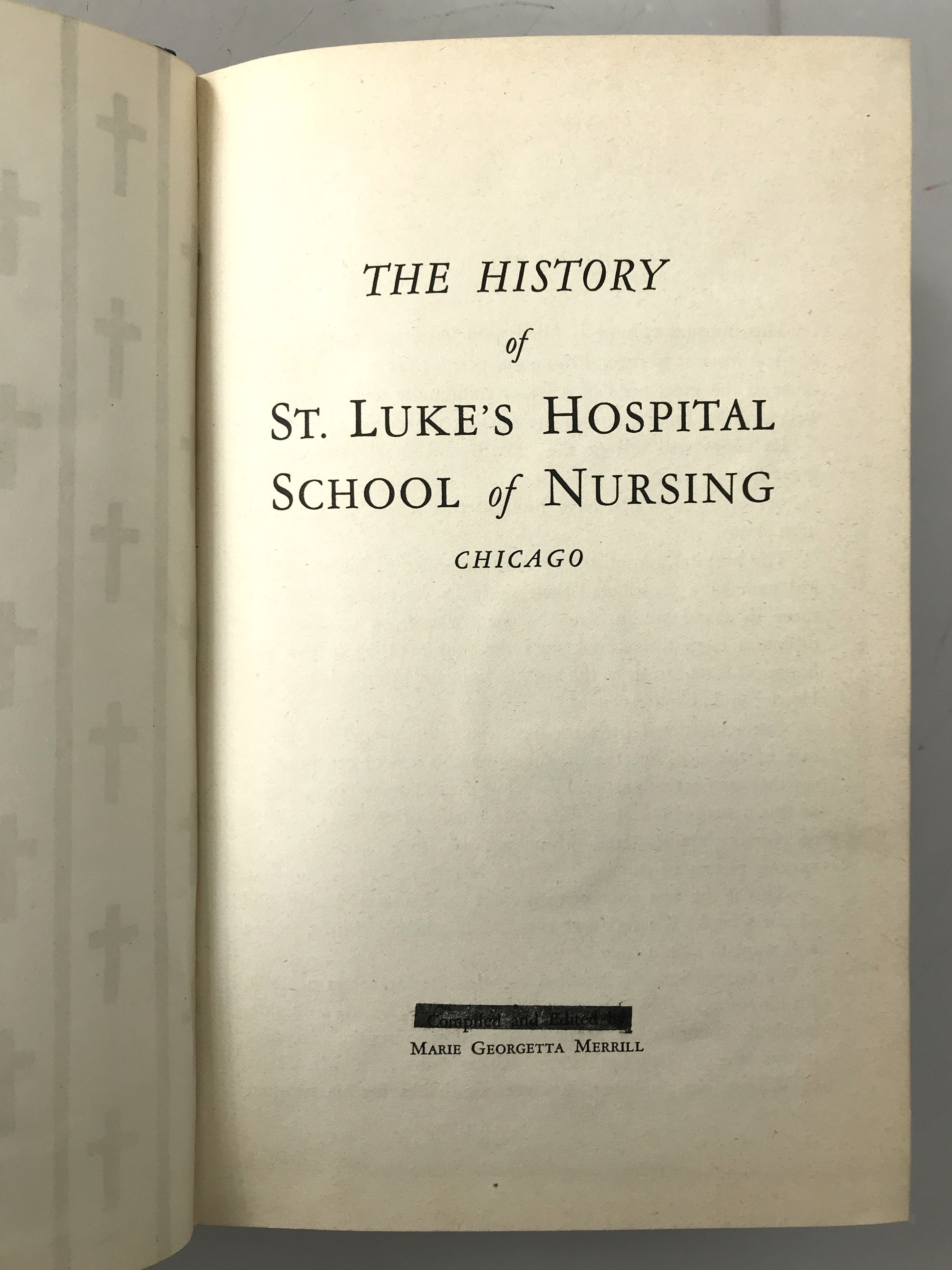 The History of St. Luke's Hospital School of Nursing Chicago by Marie Merrill HC