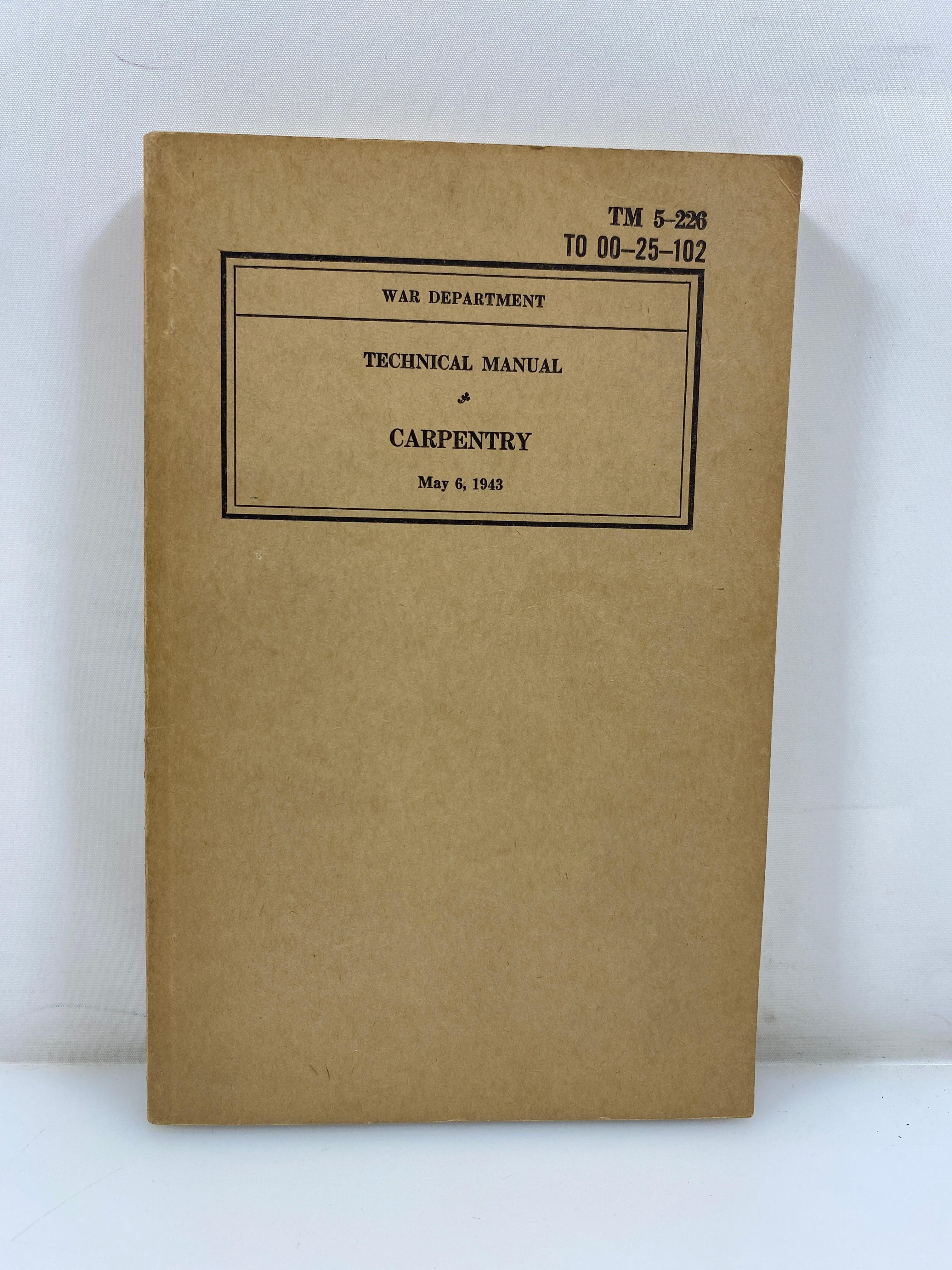 Technical Manual Carpentry War Department 1943 TM 5-226 SC