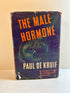 The Male Hormone by Paul de Kruif Garden City Publishing 1945 HCDJ